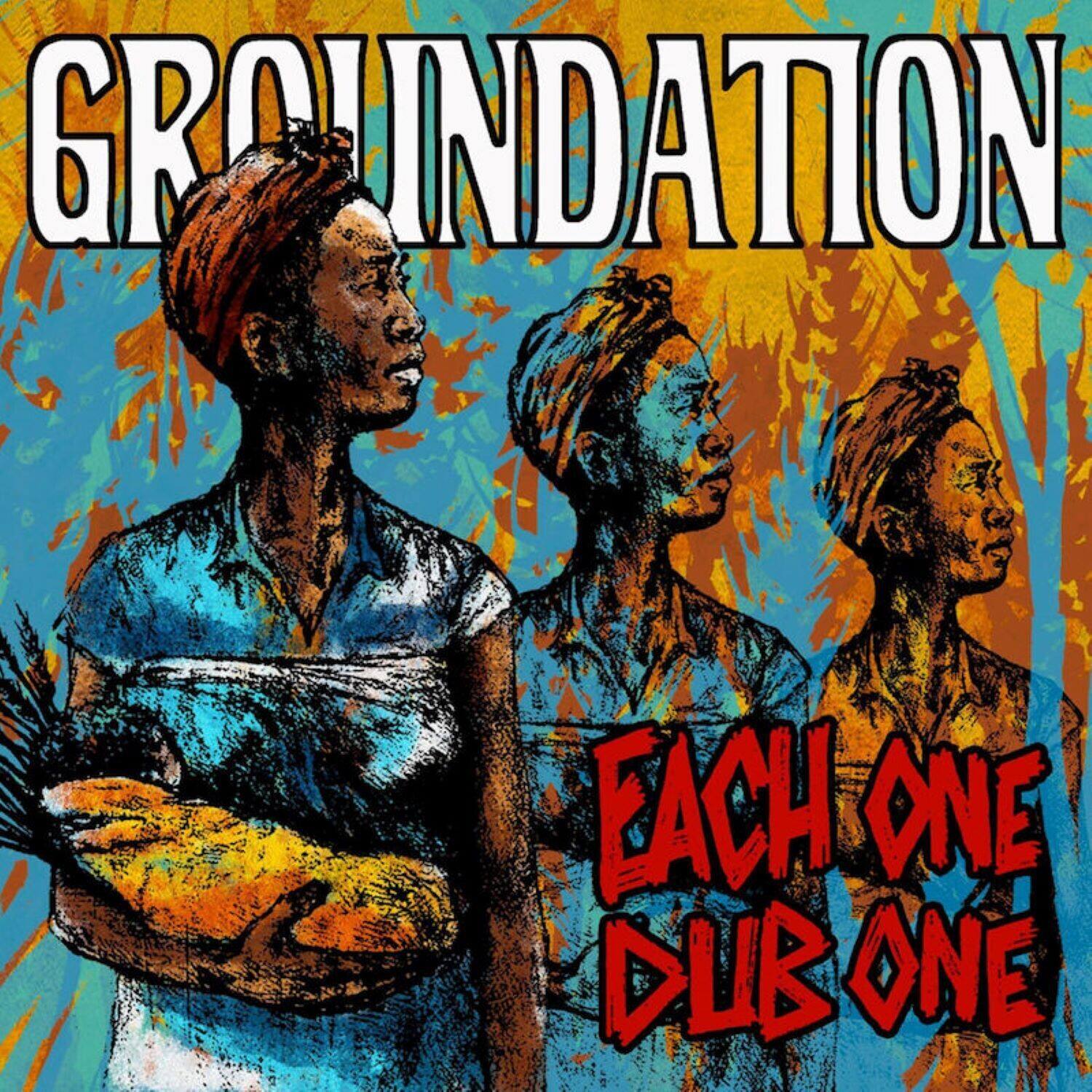 GROUNDATION  
EACH ONE DUB ONE