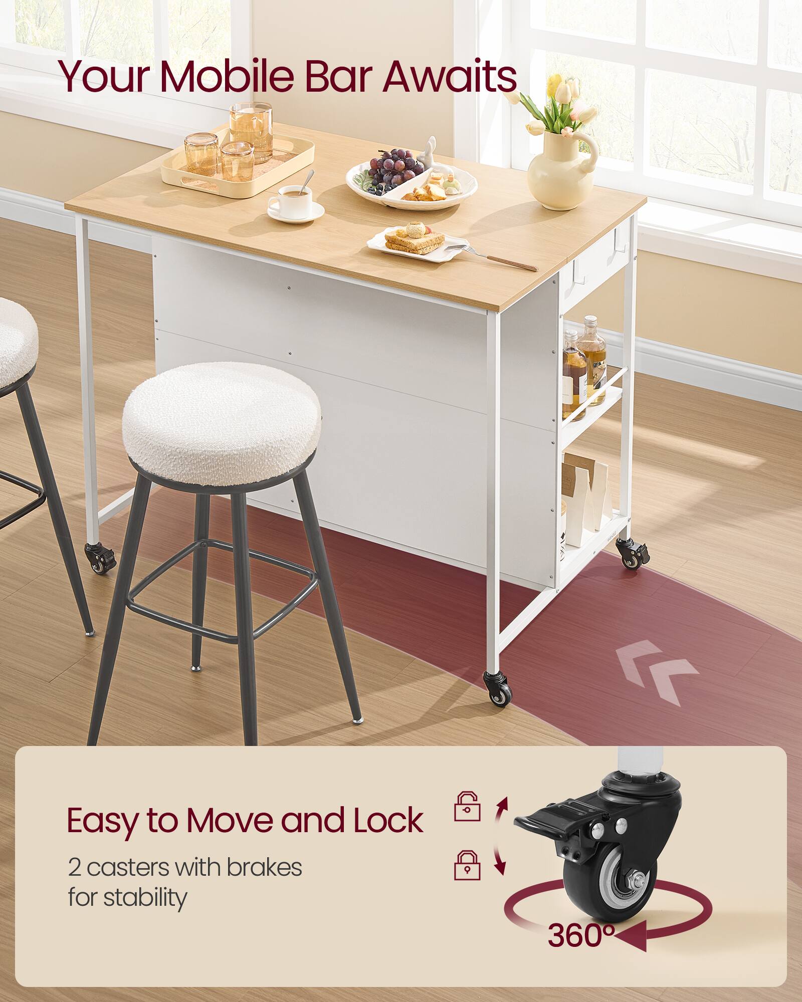 Your Mobile Bar Awaits

Easy to Move and Lock
2 casters with brakes for stability
360°
