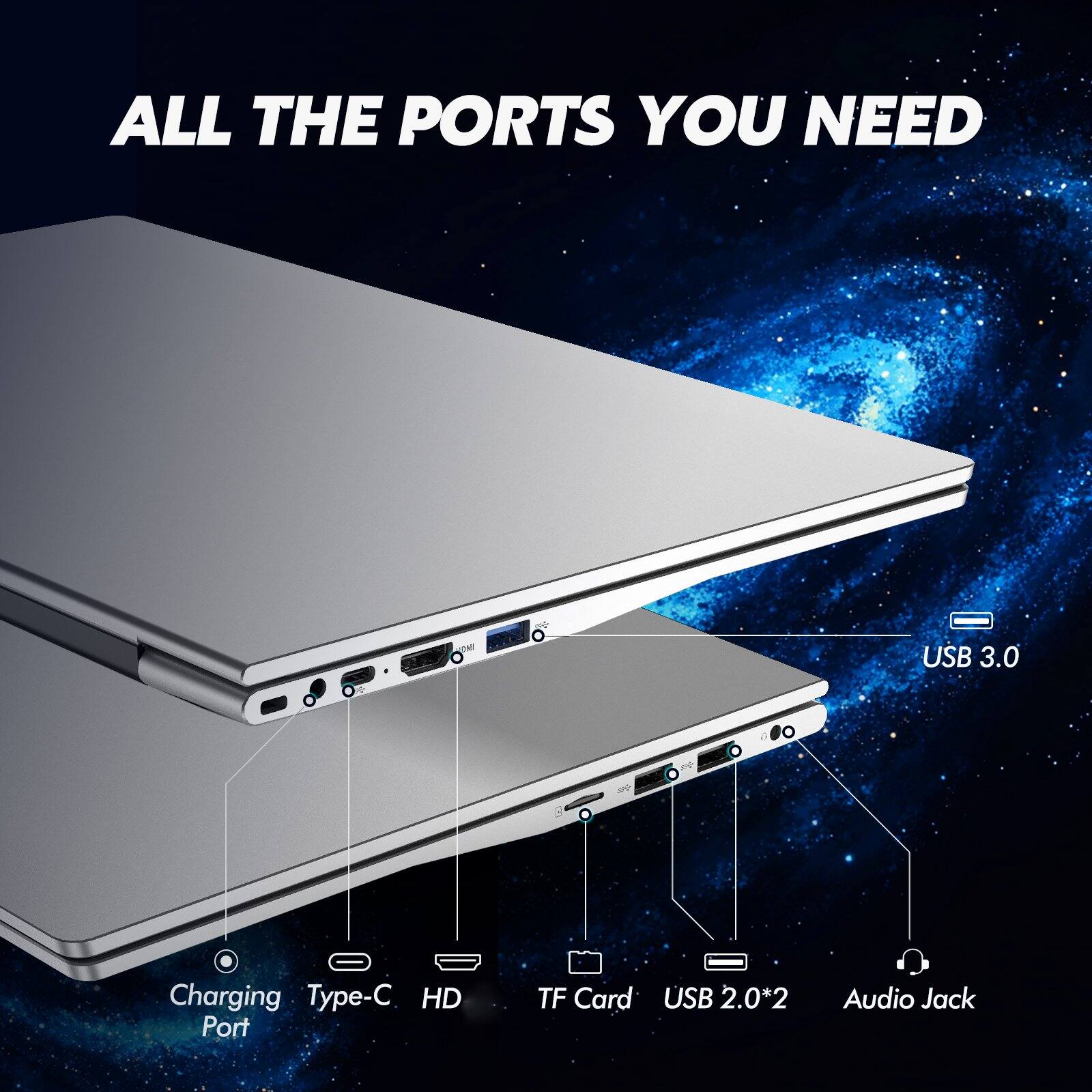 ALL THE PORTS YOU NEED

- USB 3.0
- Charging Type-C
- HD Port
- TF Card
- USB 2.0*2
- Audio Jack