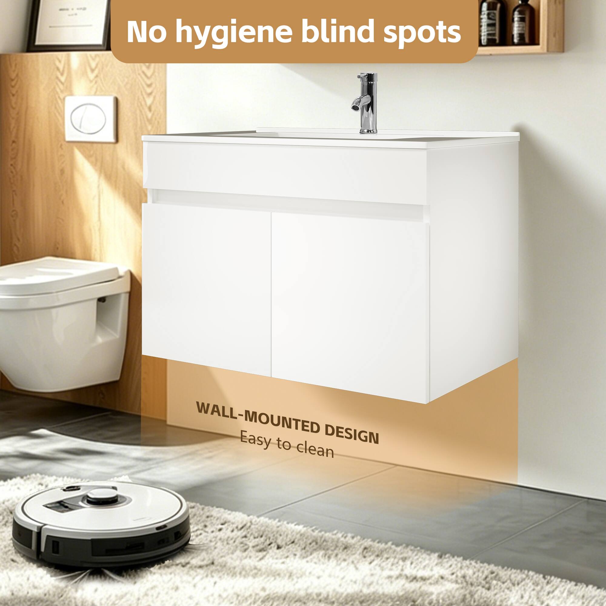 No hygiene blind spots  
WALL-MOUNTED DESIGN  
Easy to clean