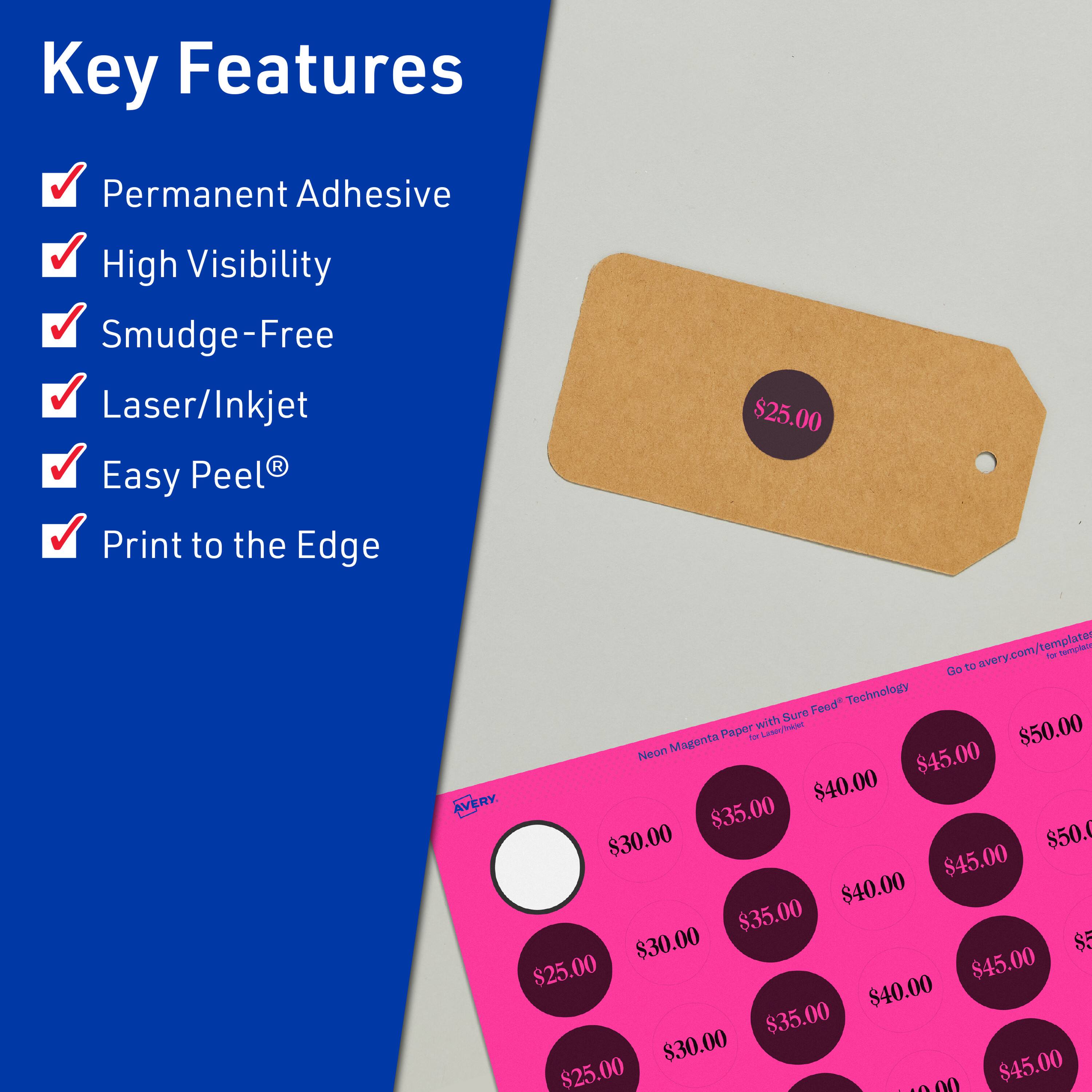 Key Features  
- Permanent Adhesive  
- High Visibility  
- Smudge-Free  
- Laser/Inkjet  
- Easy Peel®  
- Print to the Edge  

$25.00  

Neon Magenta Paper with Sure Feed® Technology  
$50.00  
$45.00  
$40.00  
$35.00  
$30.00  

$50.00  
$45.00  
$40.00  
$35.00  
$30.00  

$25.00  
$30.00  
$35.00  
$40.00  
$45.00  

$25.00  
$30.00  
$35.00  
$40.00  
$45.00  

$25.00  
$30.00  
$35.00  
$40.00  
$45.00  

$25.00  
$30.00  
$35.00  
$40.00  
