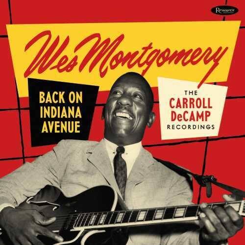 Wes Montgomery - Back On Indiana Avenue: The Carroll Decamp Recordings   - COMPACT DISCS [CD] price history on PriceWatchPro