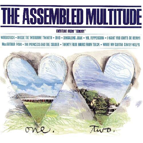 THE ASSEMBLED MULTITUDE  
OVERTURE FROM "TOMMY"  

WOODSTOCK - WHILE THE WOODBINE TWINE - OHIO - SINGALONG JUNK - R. FEPPERGORN - I WANT YOU ISHF'S SO HEAVY  
Ma:AATIUR PARK - THE PRINCESS AND THE SOLDIER - TWENTY FOUR HOURS FROM TULSA - WHILE MY GUITAR GENTLY WEEPS  

one.  
two.