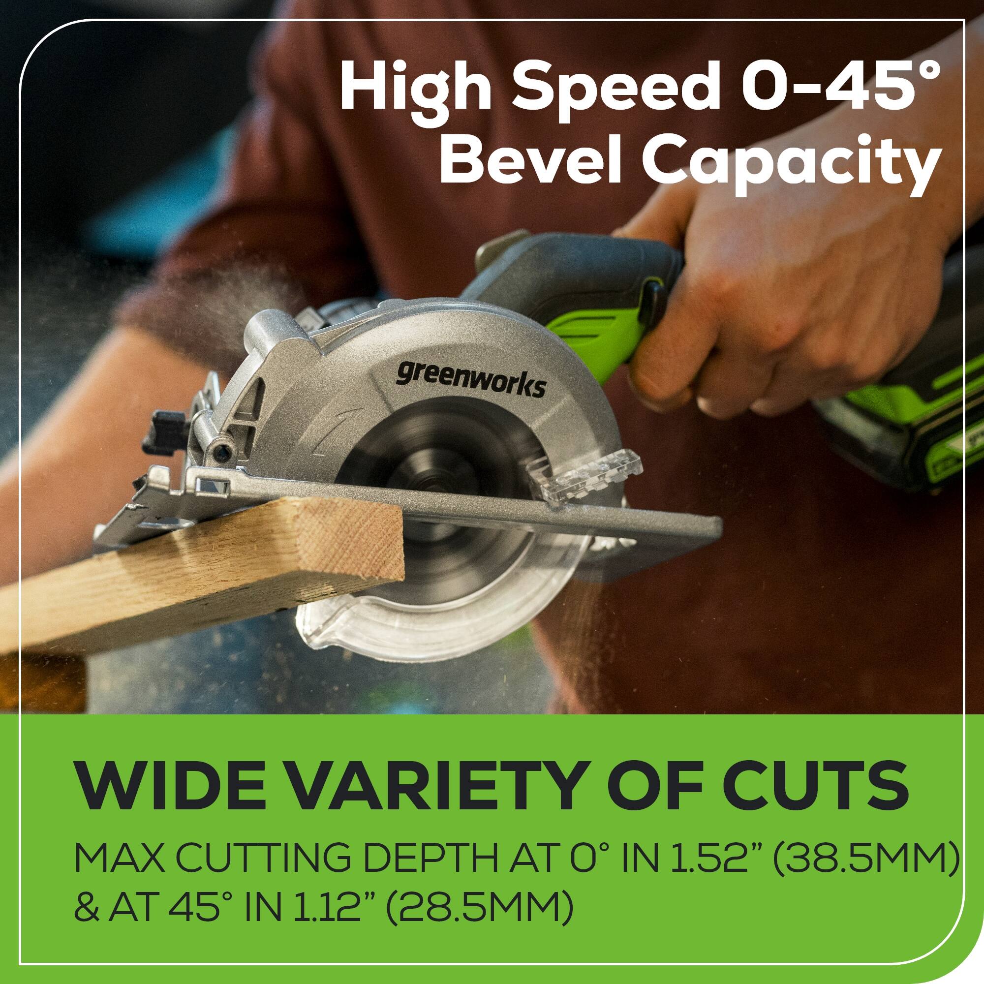 High Speed 0-45° Bevel Capacity

WIDE VARIETY OF CUTS
MAX CUTTING DEPTH AT 0° IN 1.52" (38.5MM) & AT 45° IN 1.12" (28.5MM)