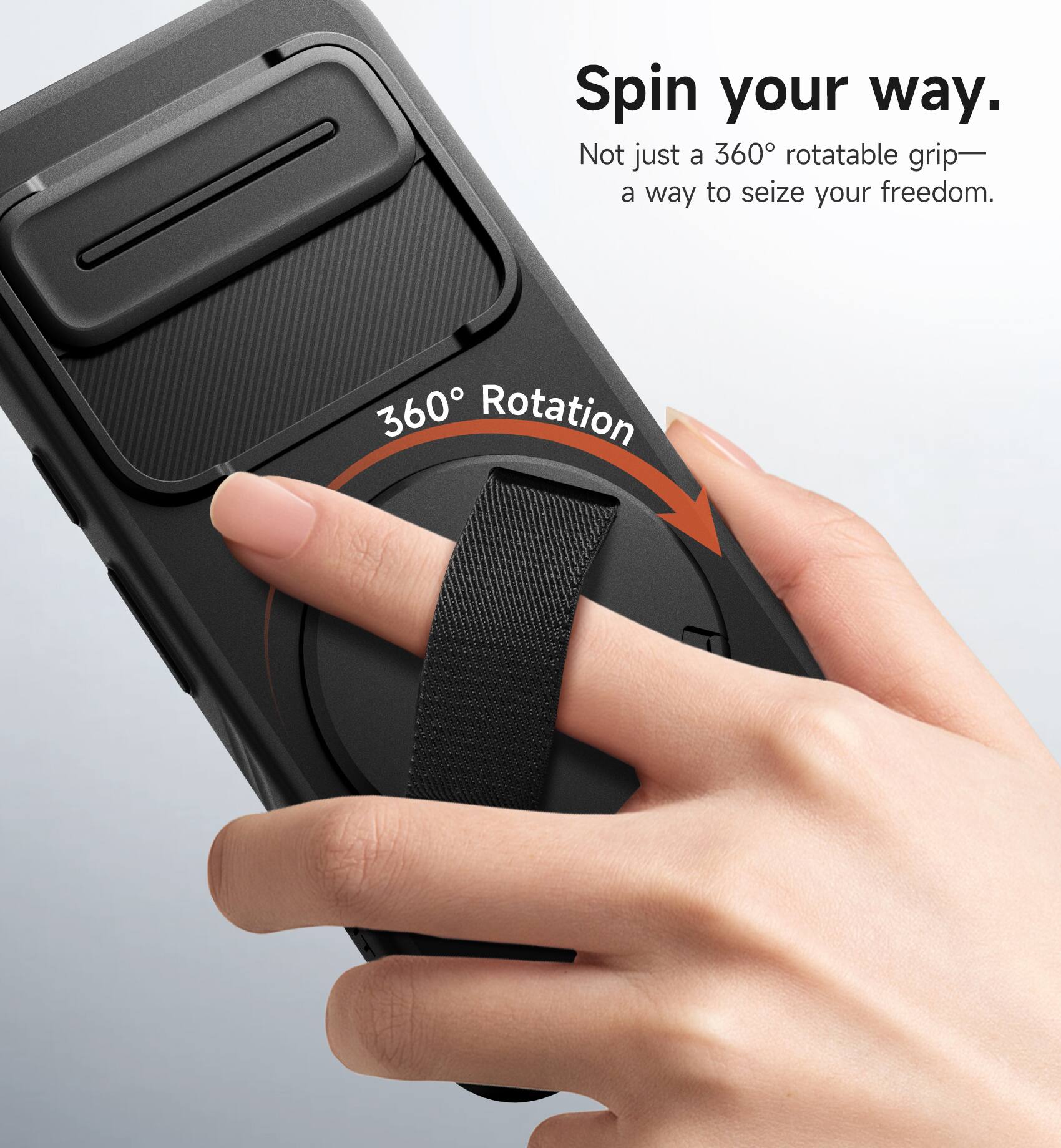 Spin your way.  
Not just a 360° rotatable grip—  
a way to seize your freedom.  
360° Rotation