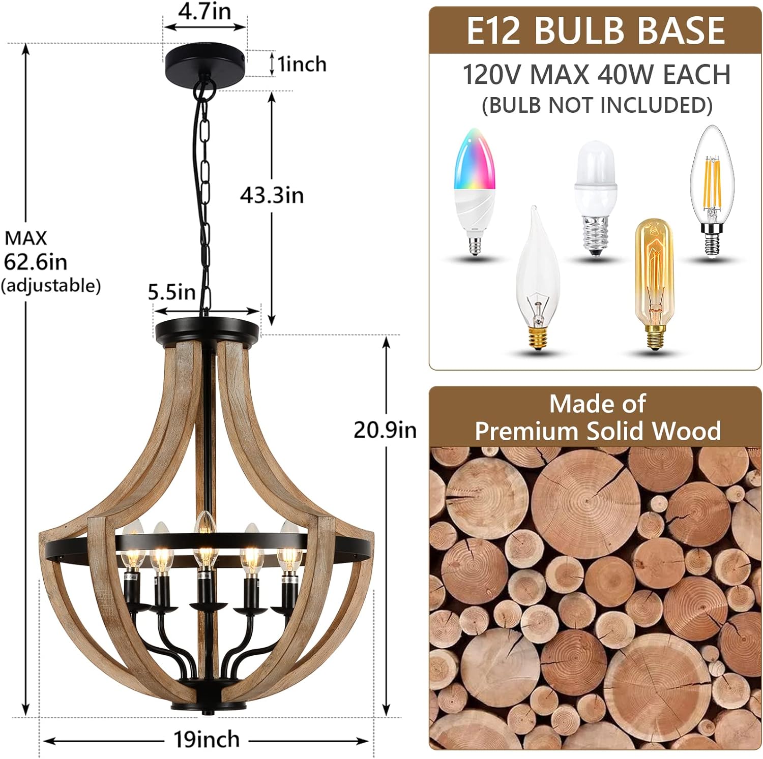 4.7in  
1inch  
E12 BULB BASE 120V MAX 40W EACH (BULB NOT INCLUDED)  
43.3in  
MAX 62.6in (adjustable)  
5.5in  
20.9in  
Made of Premium Solid Wood  
19inch