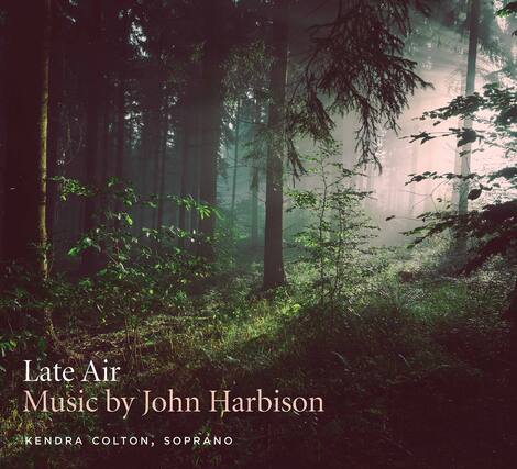 Late Air
Music by John Harbison
Kendra Colton, Soprano