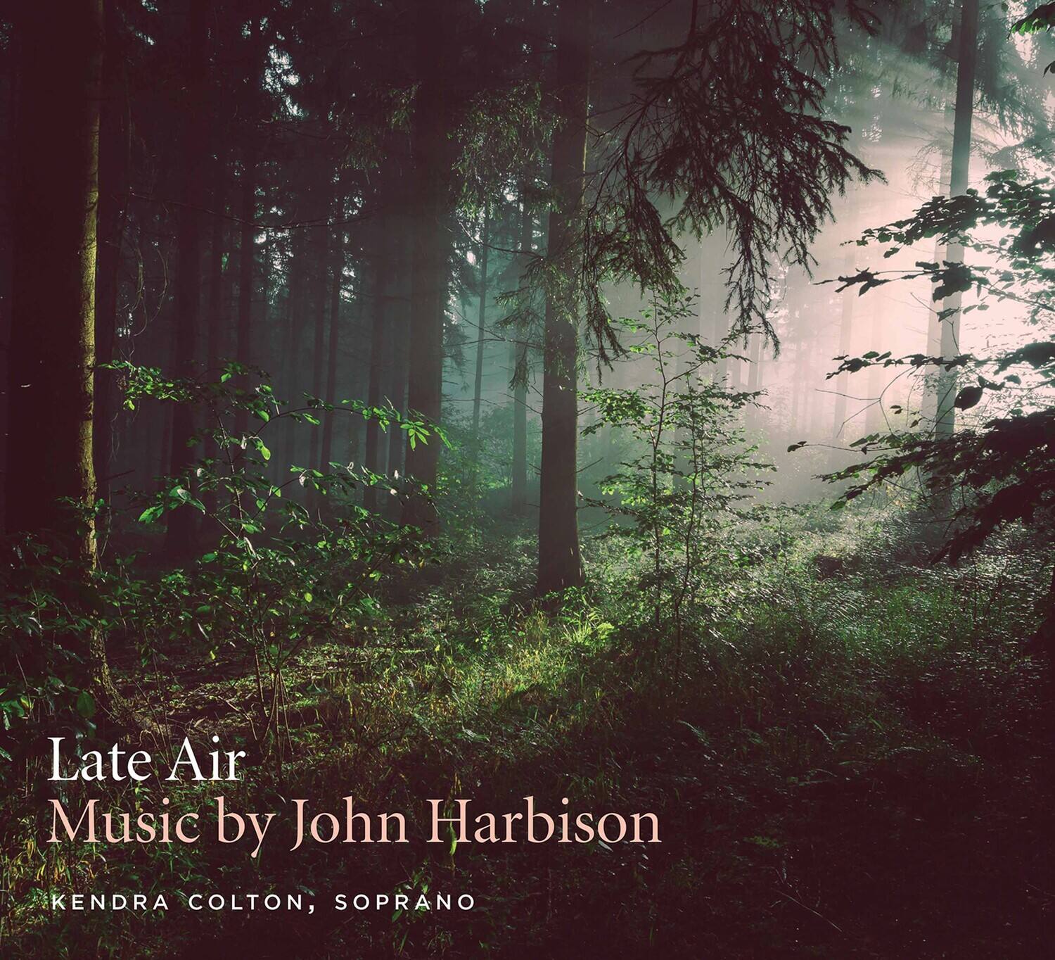 Late Air  
Music by John Harbison  

Kendra Colton, Soprano