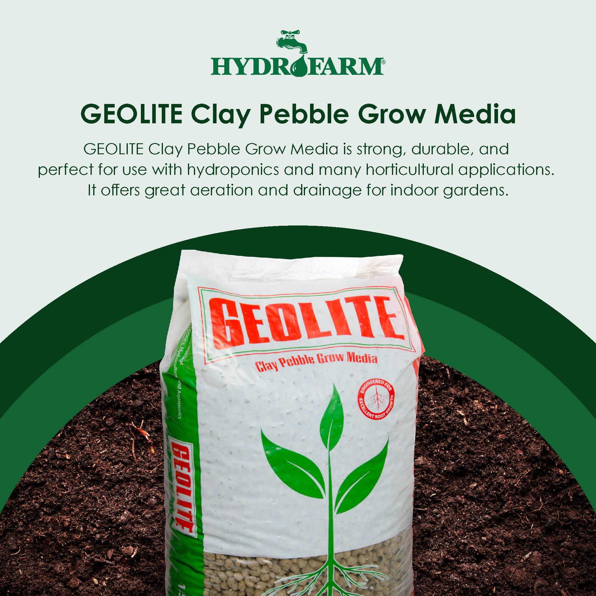 HYDRO FARM

GEOLITE Clay Pebble Grow Media

GEOLITE Clay Pebble Grow Media is strong, durable, and perfect for use with hydroponics and many horticultural applications. It offers great aeration and drainage for indoor gardens.