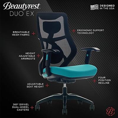 Beautyrest DUO EX  
DESIGNED IN THE USA  
BREATHABLE MESH FABRIC + ERGONOMIC SUPPORT TECHNOLOGY  
HEIGHT ADJUSTABLE + ARMRESTS  
ADJUSTABLE SEAT HEIGHT + FOUR POSITION RECLINE  
360° SWIVEL DUAL-WHEEL CASTERS