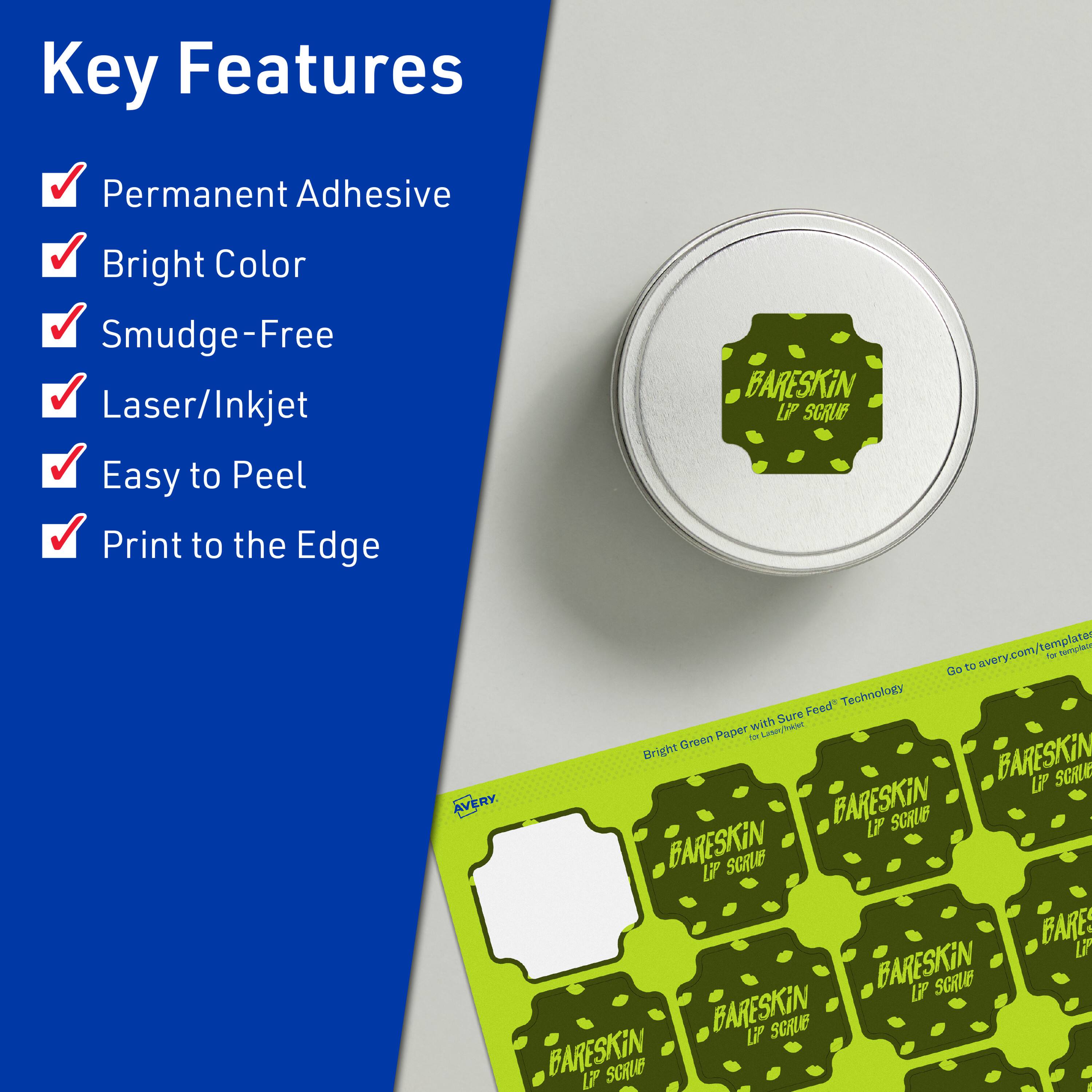 Key Features  
- Permanent Adhesive  
- Bright Color  
- Smudge-Free  
- Laser/Inkjet  
- Easy to Peel  
- Print to the Edge  

BARESKIN  
LIP SCRUB  

Bright Green Paper with Sure Feed Technology  

Go to avery.com/templates for templates  

BARESKIN  
LIP SCRUB  

BARESKIN  
LIP SCRUB  

BARESKIN  
LIP SCRUB  

BARESKIN  
LIP SCRUB  

BARESKIN  
LIP SCRUB  

BARESKIN  
LIP SCRUB  

BARESKIN  
LIP SCRUB  

BARESKIN  
LIP SCRUB  

BARESKIN  
LIP SCRUB  

BARESKIN  
LIP SCRUB  

BARESKIN  
LIP SCRUB  

BARESKIN  
LIP SCRUB  

BARESKIN  
LIP SCRUB  

BARESKIN  
LIP SCRUB  

BARESKIN  
LIP SCRUB  

BARESKIN  
LIP SCRUB  

BARESKIN  
LIP SCRUB  

BARESKIN  
LIP SCRUB  

BARESKIN  
LIP SCRUB  

BARESKIN