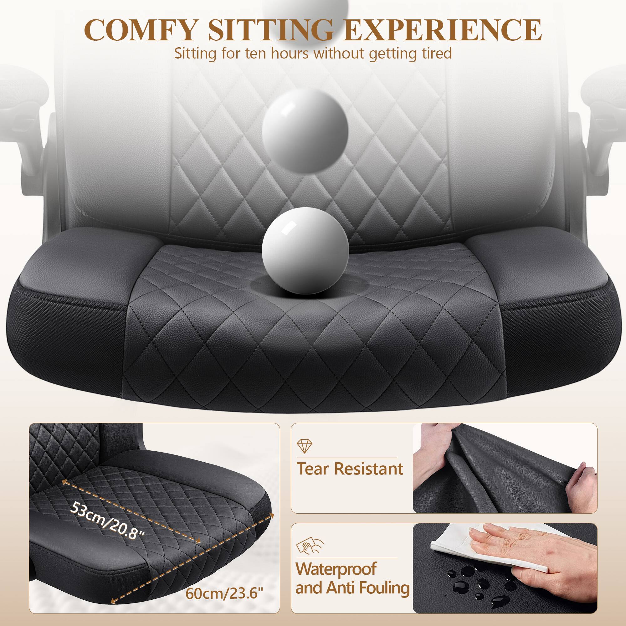 COMFY SITTING EXPERIENCE  
Sitting for ten hours without getting tired  

Tear Resistant  
Waterproof and Anti Fouling  

53cm/20.8"  
60cm/23.6"