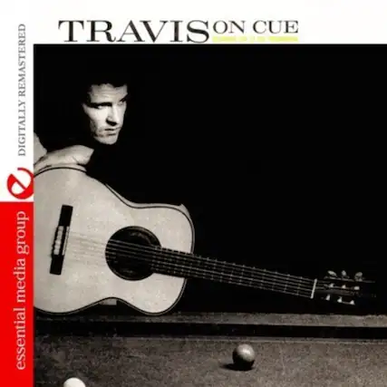 TRAVIS ON CUE
DIGITALLY REMASTERED
essential media group
