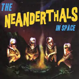 Neanderthals - The Neanderthals In Space - VINYL LP