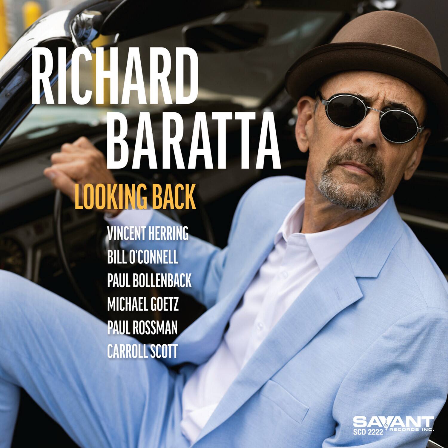 RICHARD BARATTA  
LOOKING BACK  

VINCENT HERRING  
BILL O'CONNELL  
PAUL BOLLENBACK  
MICHAEL GOETZ  
PAUL ROSSMAN  
CARROLL SCOTT  

SAVANT RECORDS INC.  
SCD 2222