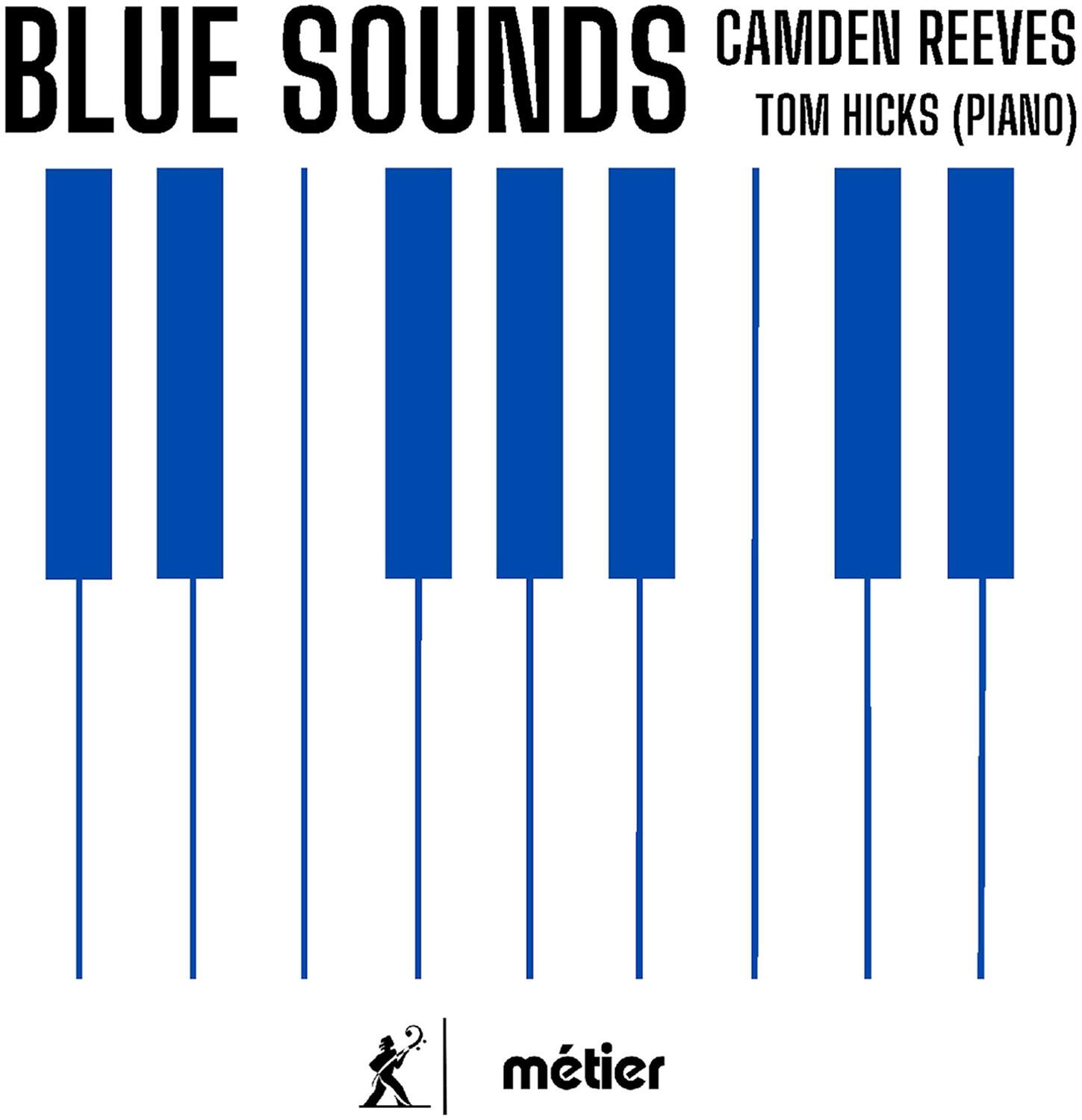 BLUE SOUNDS  
CAMDEN REEVES  
TOM HICKS (PIANO)  

métier