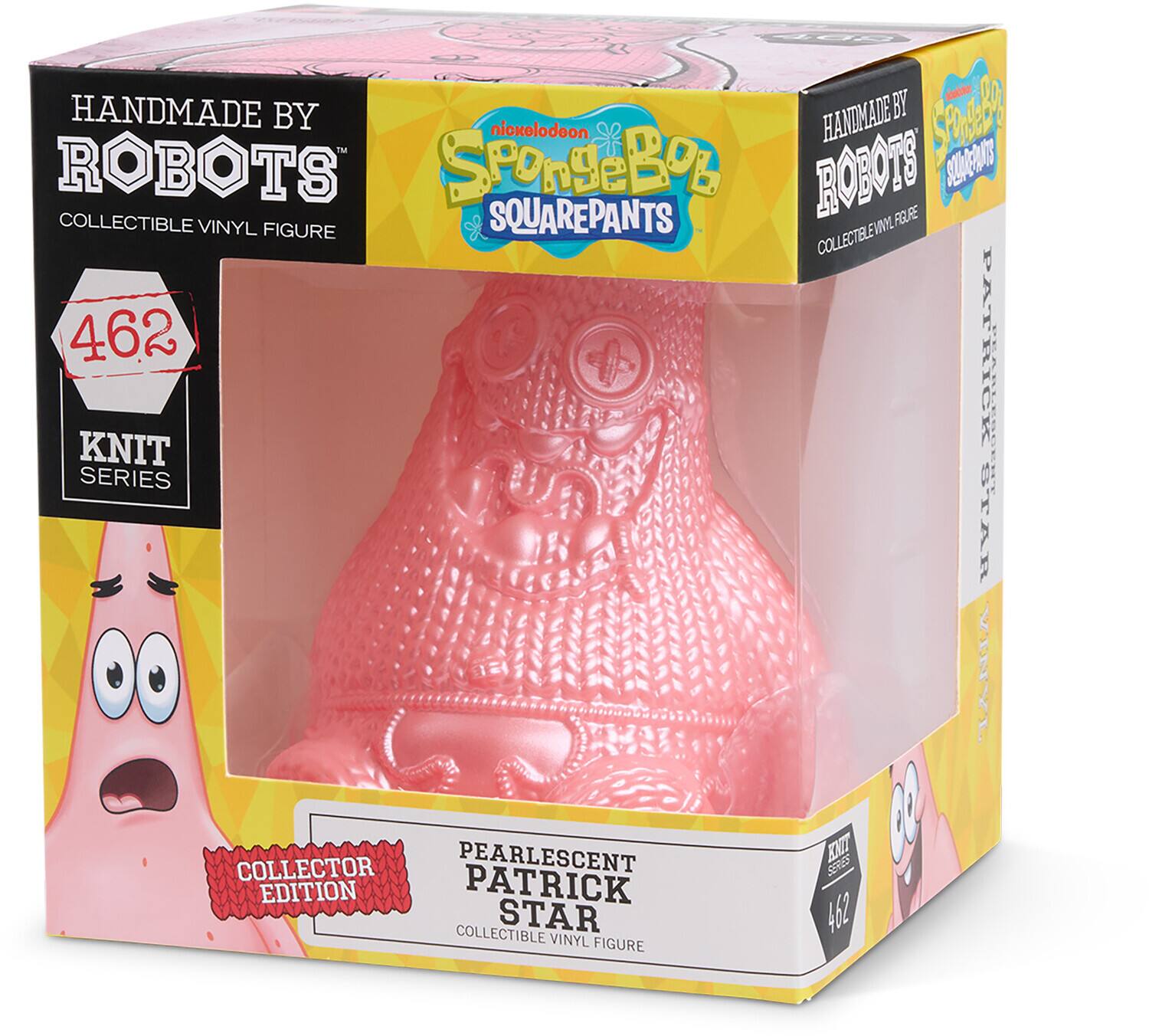 HANDMADE BY ROBOTS  
COLLECTIBLE VINYL FIGURE  
462  
KNIT SERIES  

SpongeBob SquarePants  
PEARLESCENT EDITION  
PATRICK STAR  
COLLECTOR EDITION  
VINYL FIGURE  

HANDMADE BY ROBOTS  
COLLECTIBLE VINYL FIGURE  

nickelodeon