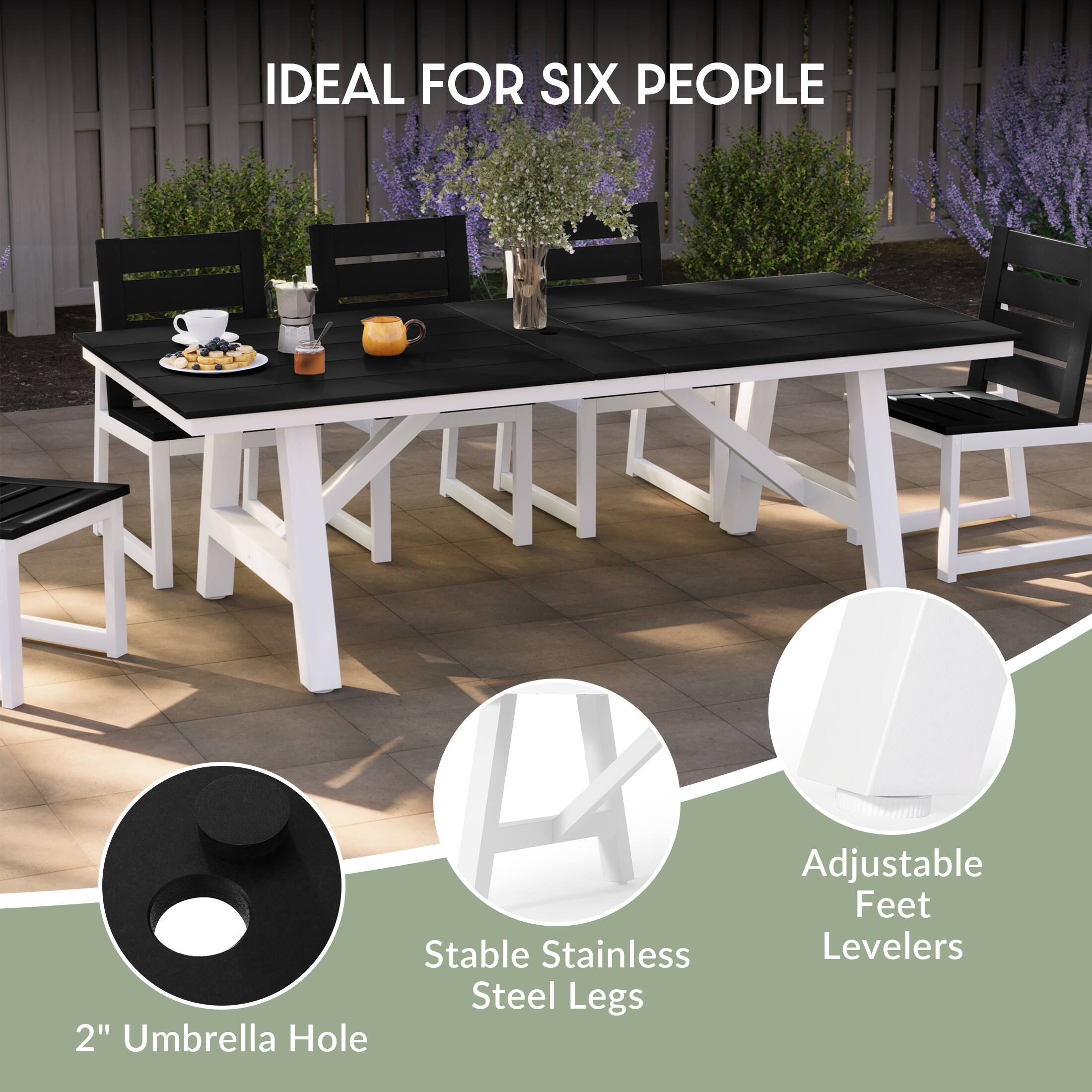 IDEAL FOR SIX PEOPLE

2" Umbrella Hole

Stable Stainless Steel Legs

Adjustable Feet Levelers