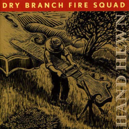 Dry Branch Fire Squad - Hand Hewn   - COMPACT DISCS [CD] price history on PriceWatchPro