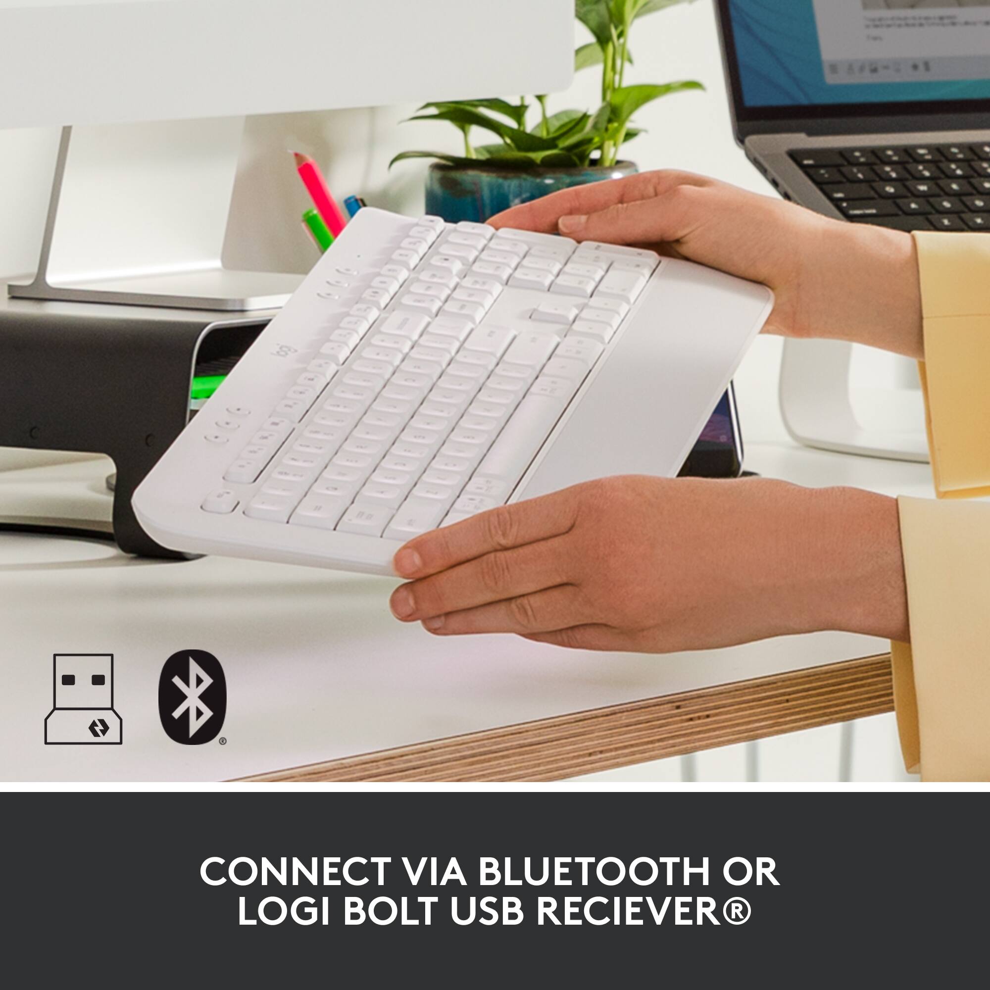 CONNECT VIA BLUETOOTH OR LOGI BOLT USB RECEIVER