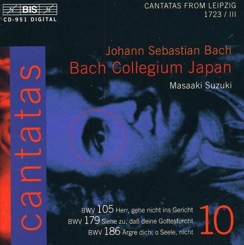 Cantatas from Leipzig 1723 / III

CD-951 DIGITAL

Johann Sebastian Bach  
Bach Collegium Japan  
Masaaki Suzuki

Cantatas

BWV 105 Herr, gehe nicht ins Gericht  
BWV 179 Siehe zu, da gehe deine Gottesfurcht  
BWV 186 Argre dich, o Seele, nicht