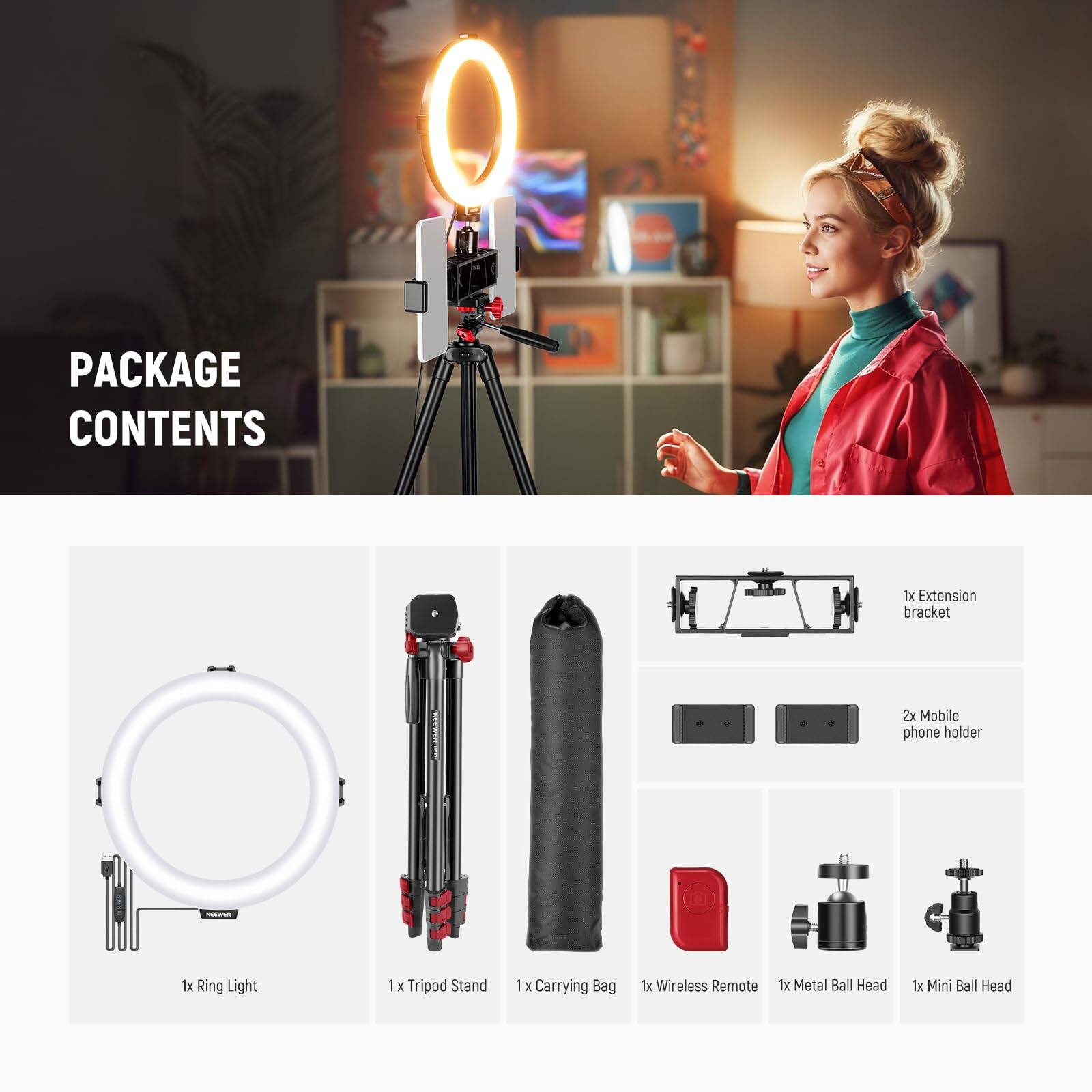PACKAGE CONTENTS

1x Extension bracket  
2x Mobile phone holder  
1x Ring Light  
1x Tripod Stand  
1x Carrying Bag  
1x Wireless Remote  
1x Metal Ball Head  
1x Mini Ball Head