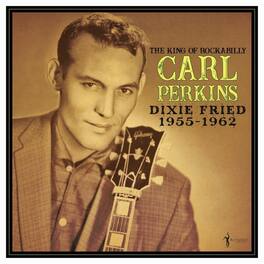 Carl Perkins - Dixie Fried: 1955-62 - VINYL LP