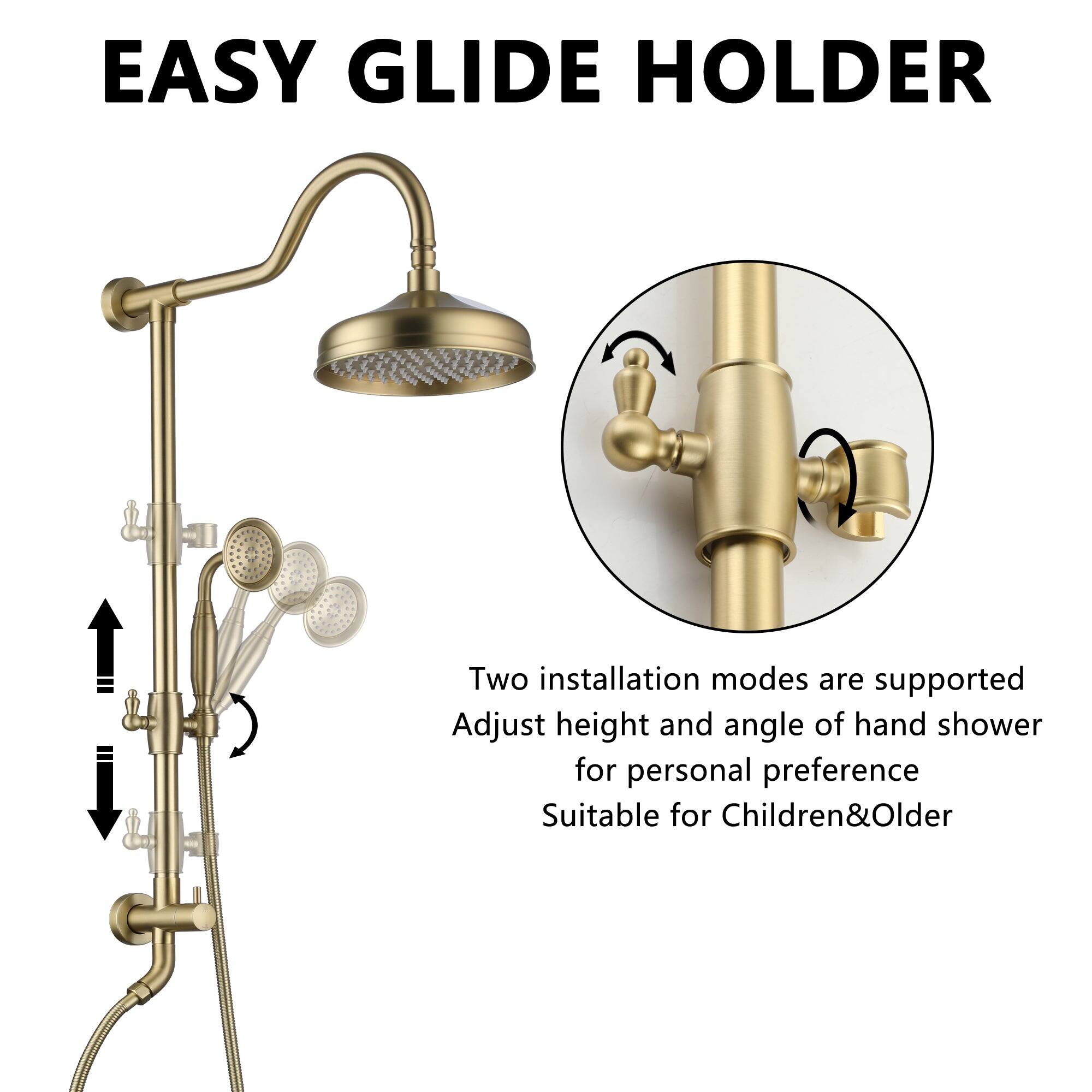 EASY GLIDE HOLDER

Two installation modes are supported
Adjust height and angle of hand shower for personal preference
Suitable for Children & Older