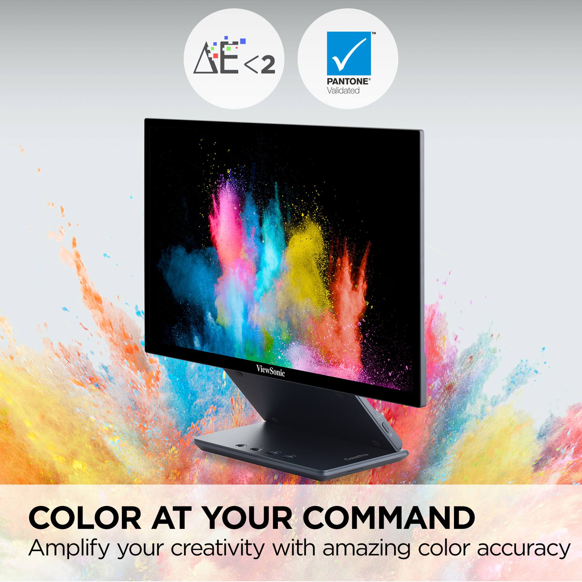 AE <2 PANTONE Validated ViewSonic COLOR AT YOUR COMMAND Amplify your creativity with amazing color accuracy.