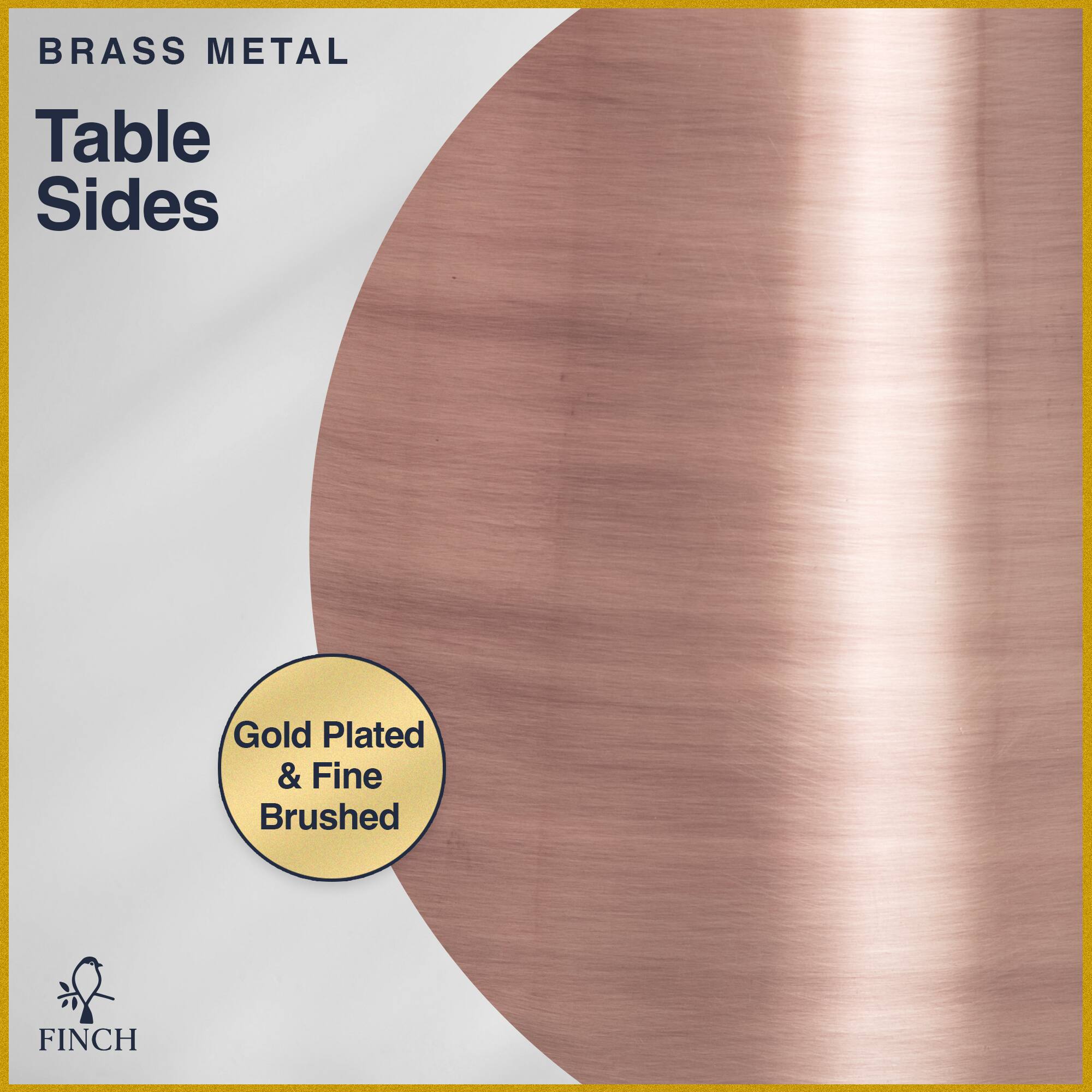 BRASS METAL Table Sides Gold Plated & Fine Brushed FINCH