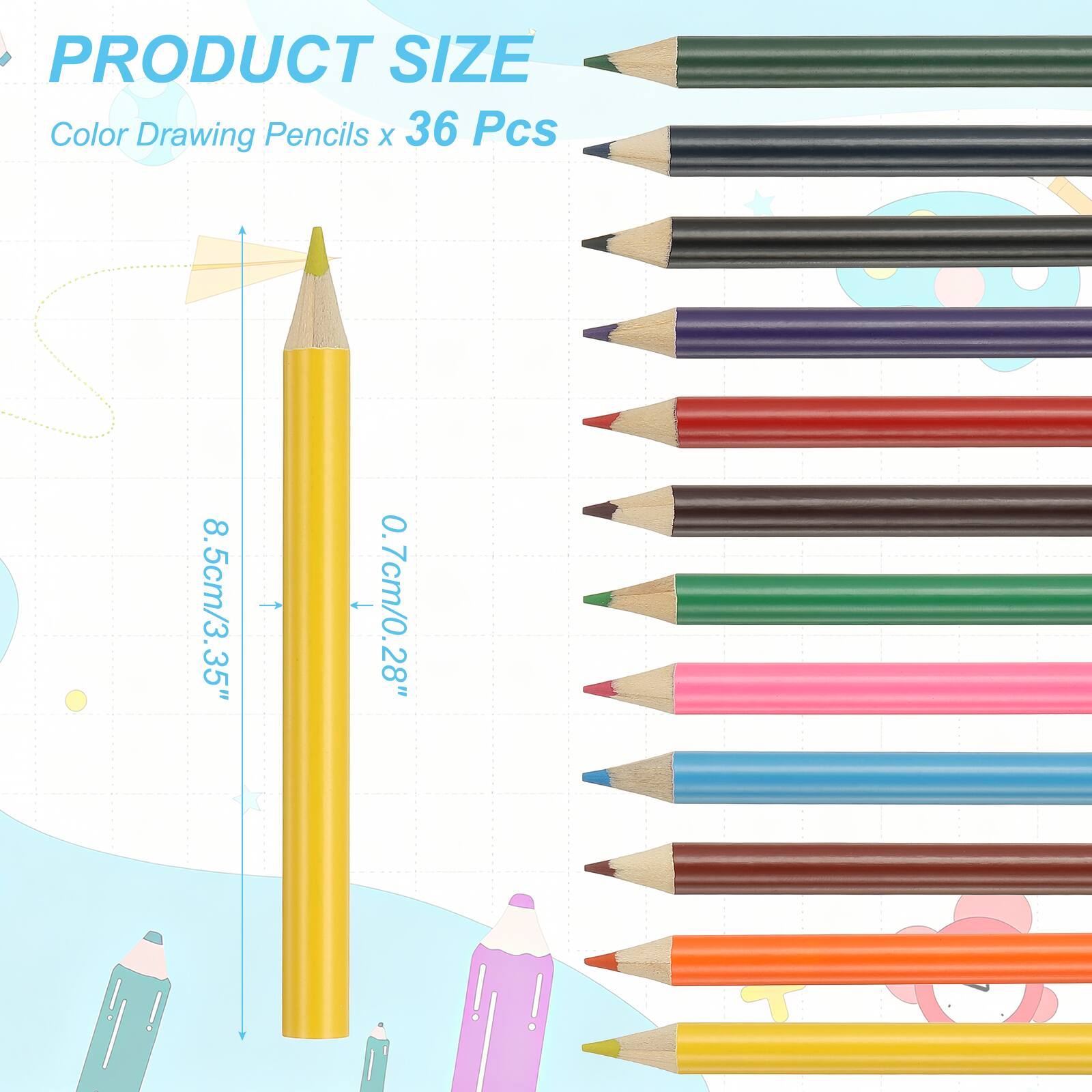 PRODUCT SIZE  
Color Drawing Pencils x 36 Pcs  
8.5cm/3.35" - 0.7cm/0.28"