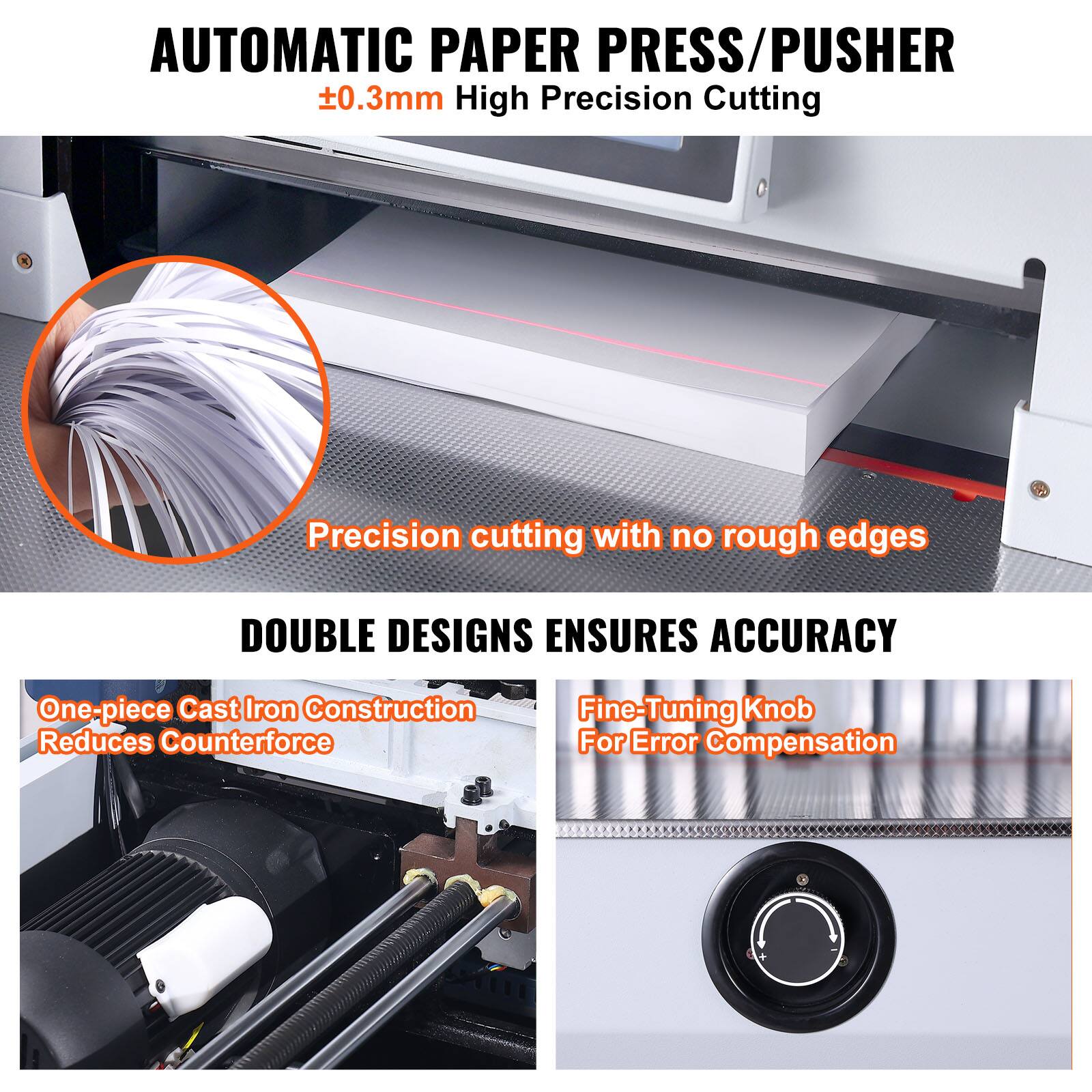 AUTOMATIC PAPER PRESS/PUSHER  
±0.3mm High Precision Cutting  
Precision cutting with no rough edges  

DOUBLE DESIGNS ENSURES ACCURACY  
One-piece Cast Iron Construction Reduces Counterforce  
Fine-Tuning Knob For Error Compensation