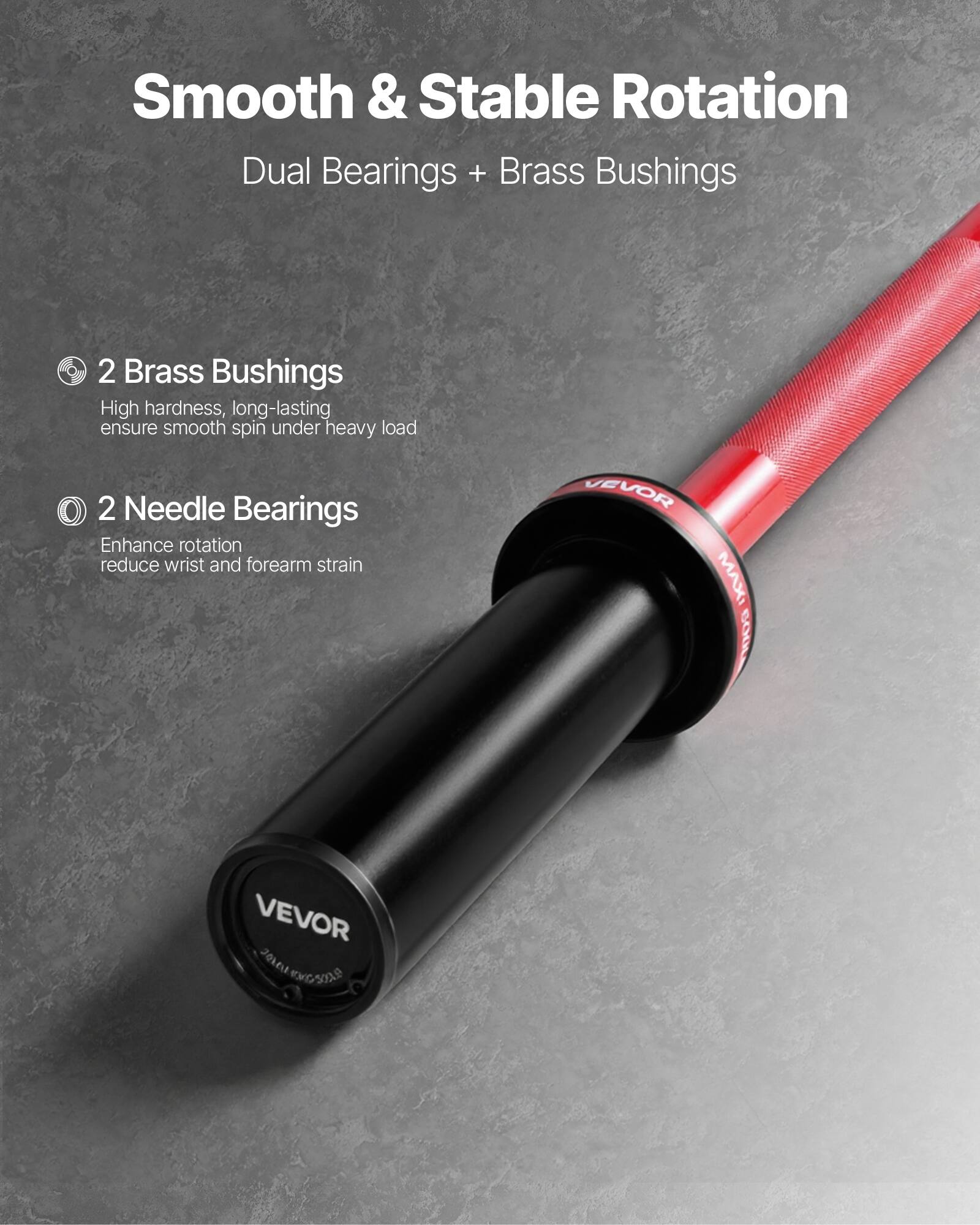 Smooth & Stable Rotation  
Dual Bearings + Brass Bushings  

2 Brass Bushings  
High hardness, long-lasting ensure smooth spin under heavy load  

2 Needle Bearings  
Enhance rotation reduce wrist and forearm strain  

VEVOR MAXI 09  
VEVOR JLEEG5T2S 2010 RS-SOLS