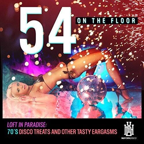 54 ON THE FLOOR

LOFT IN PARADISE: 70'S DISCO TREATS AND OTHER TASTY EARGASMS

NYORKDISCO
