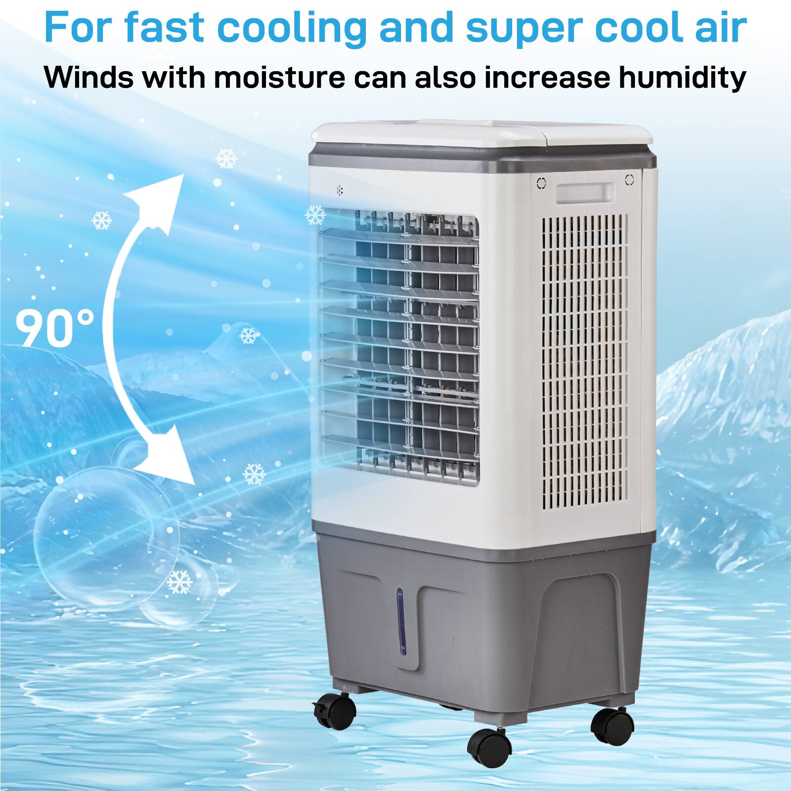 For fast cooling and super cool air  
Winds with moisture can also increase humidity  

90°
