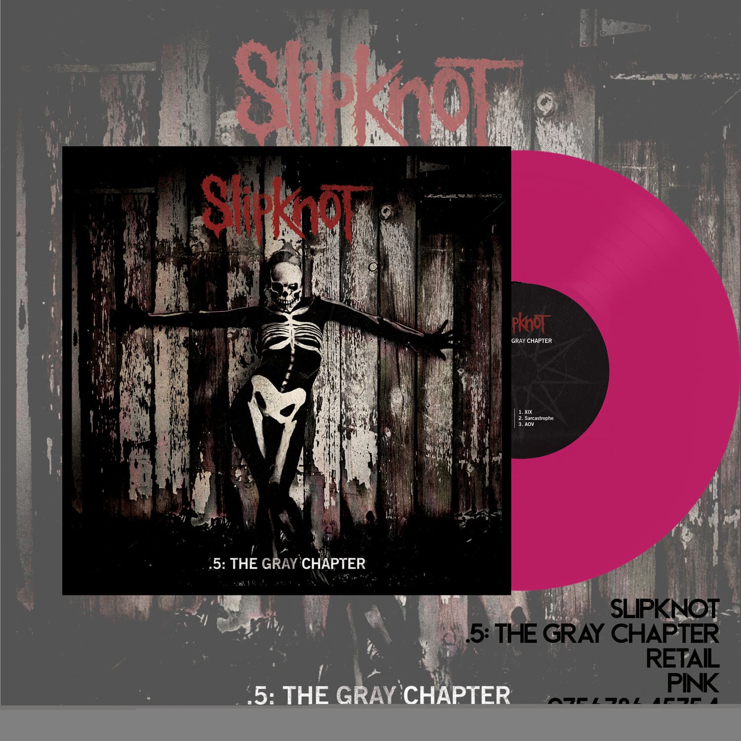 Slipknot  
.5: THE GRAY CHAPTER  

Slipknot  
.5: THE GRAY CHAPTER  

SLIPKNOT  
.5: THE GRAY CHAPTER  
RETAIL PINK