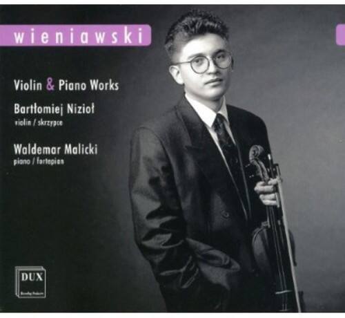 wieniawski

Violin & Piano Works

Barttomiej Niziot  
violin / skrzypce

Waldemar Malicki  
piano / fortepian

DUX