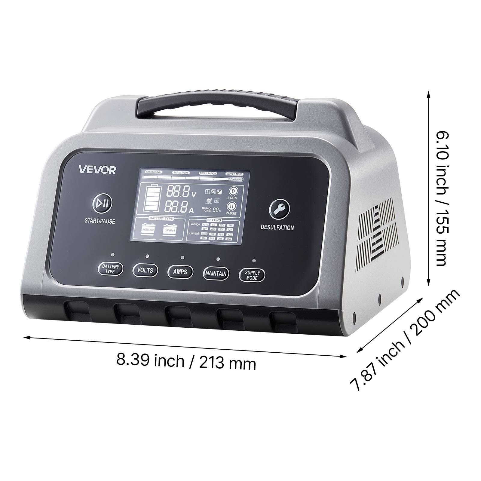 VEVOR

88.8 V  
88.8 A

START/PAUSE

BATTERY TYPE  
VOLTS  
AMPS  
SUPPLY  
MAINTAIN MODE

8.39 inch / 213 mm  
6.10 inch / 155 mm  
7.87 inch / 200 mm