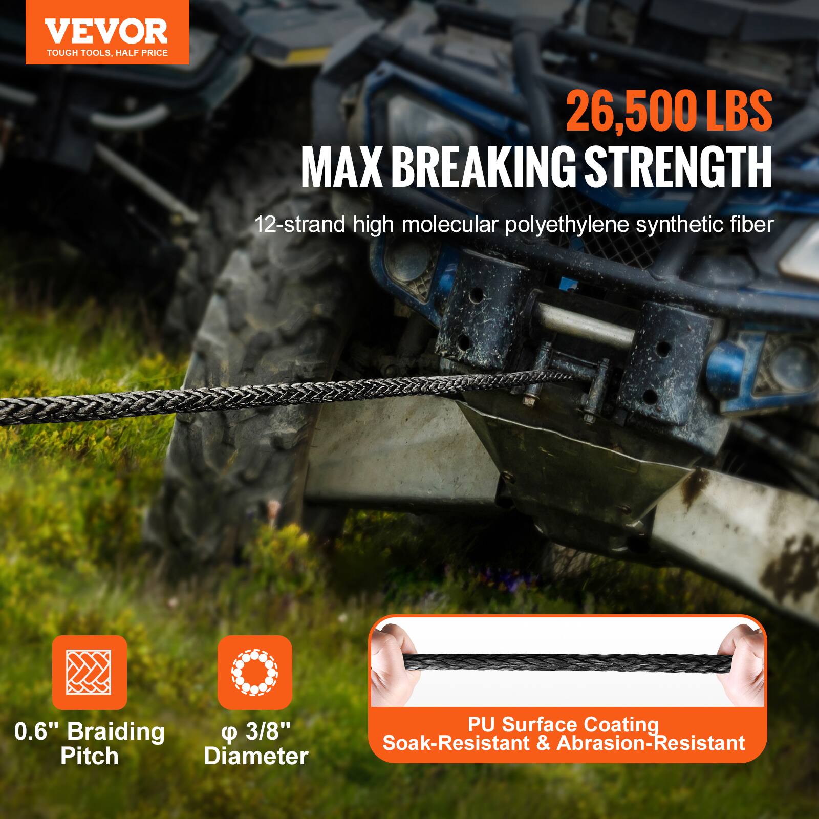 VEVOR TOUGH TOOLS, HALF PRICE

26,500 LBS MAX BREAKING STRENGTH

12-strand high molecular polyethylene synthetic fiber

0.6" Braiding Pitch

3/8" Diameter

PU Surface Coating

Soak-Resistant & Abrasion-Resistant