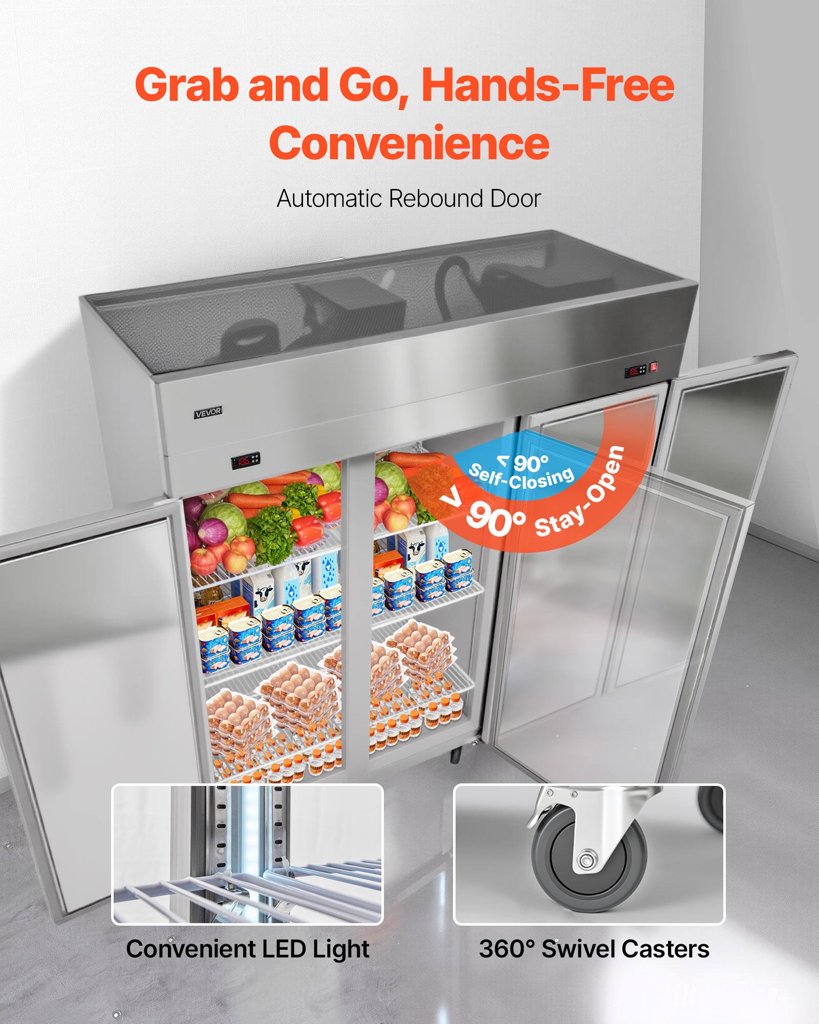 Grab and Go, Hands-Free Convenience  
Automatic Rebound Door  

- Self-Closing > 90° Stay-Open  
- Convenient LED Light  
- 360° Swivel Casters