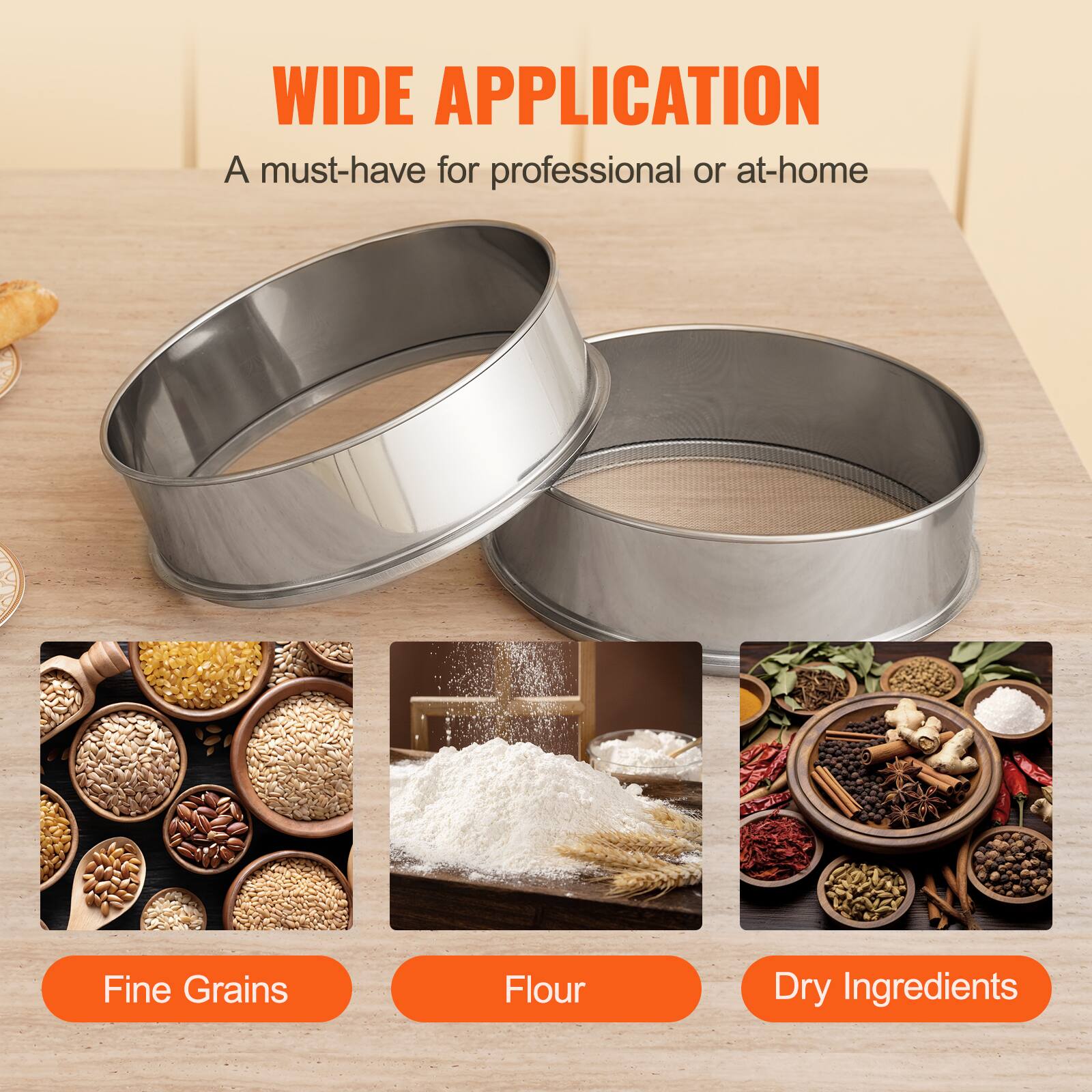 WIDE APPLICATION  
A must-have for professional or at-home  

Fine Grains  
Flour  
Dry Ingredients