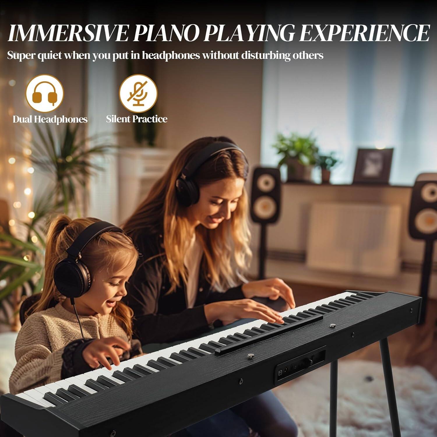 IMMERSIVE PIANO PLAYING EXPERIENCE  
Super quiet when you put in headphones without disturbing others  

Dual Headphones  
Silent Practice