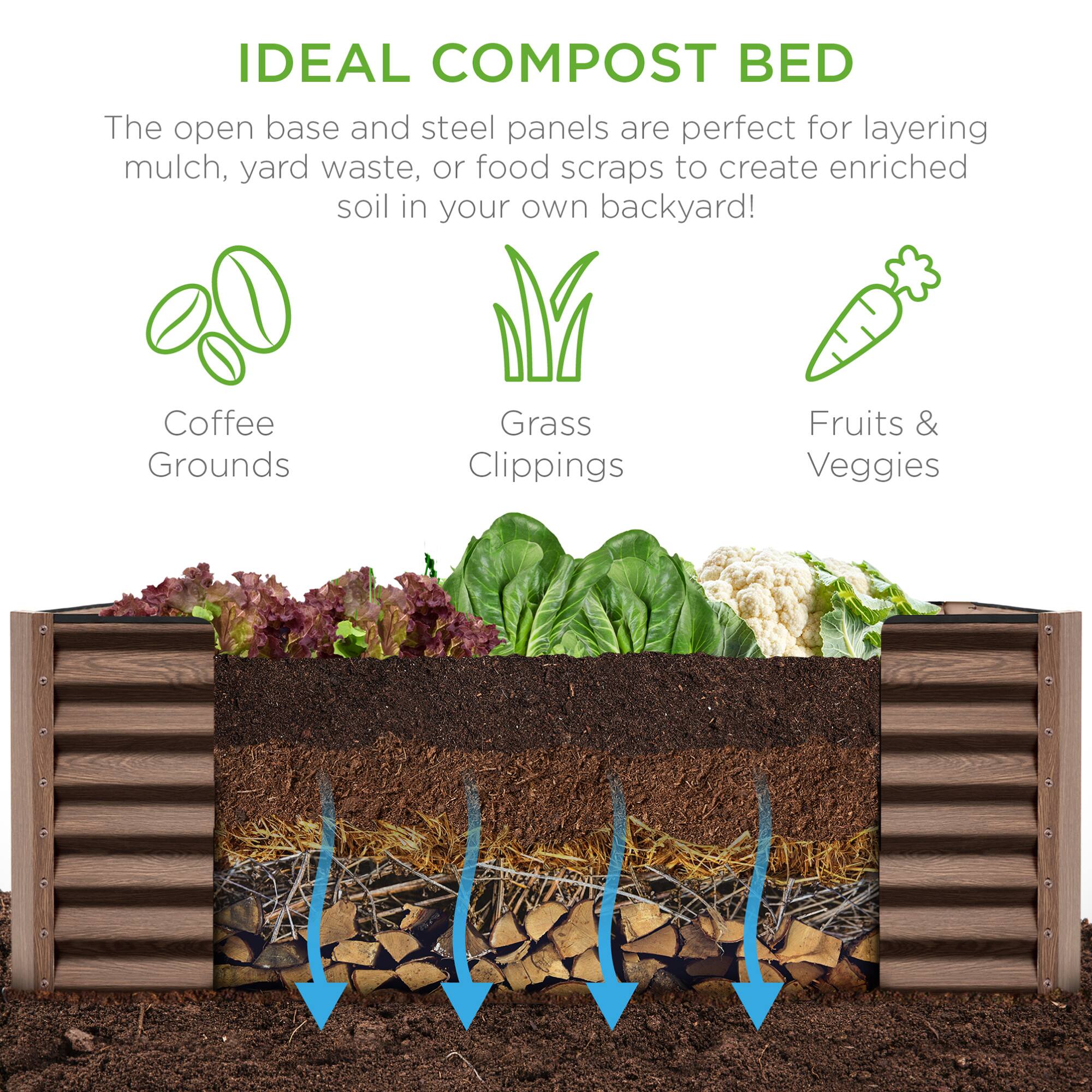 IDEAL COMPOST BED

The open base and steel panels are perfect for layering mulch, yard waste, or food scraps to create enriched soil in your own backyard!

- Coffee Grounds
- Grass Clippings
- Fruits & Veggies