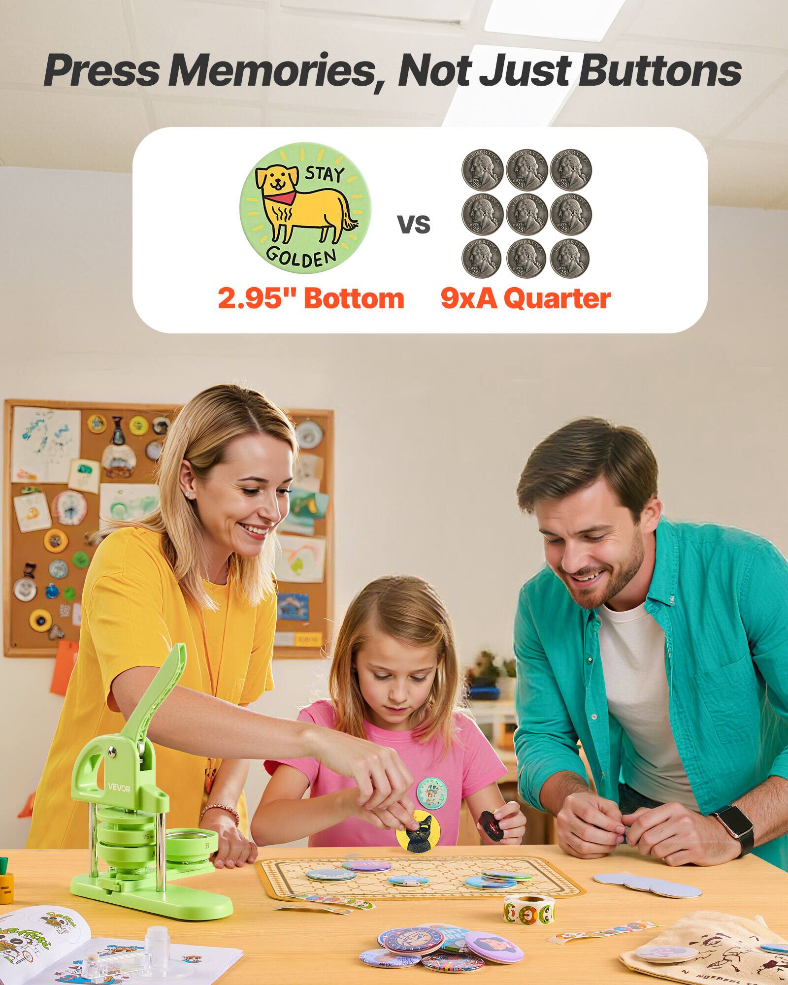 Press Memories, Not Just Buttons

STAY GOLDEN  
2.95" Bottom

VS

9xA Quarter