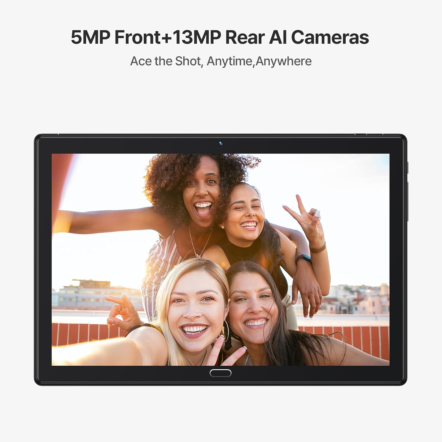5MP Front+13MP Rear AI Cameras  
Ace the Shot, Anytime, Anywhere