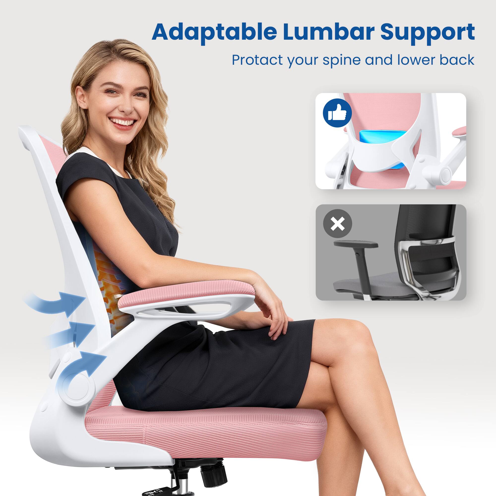 Adaptable Lumbar Support  
Protect your spine and lower back