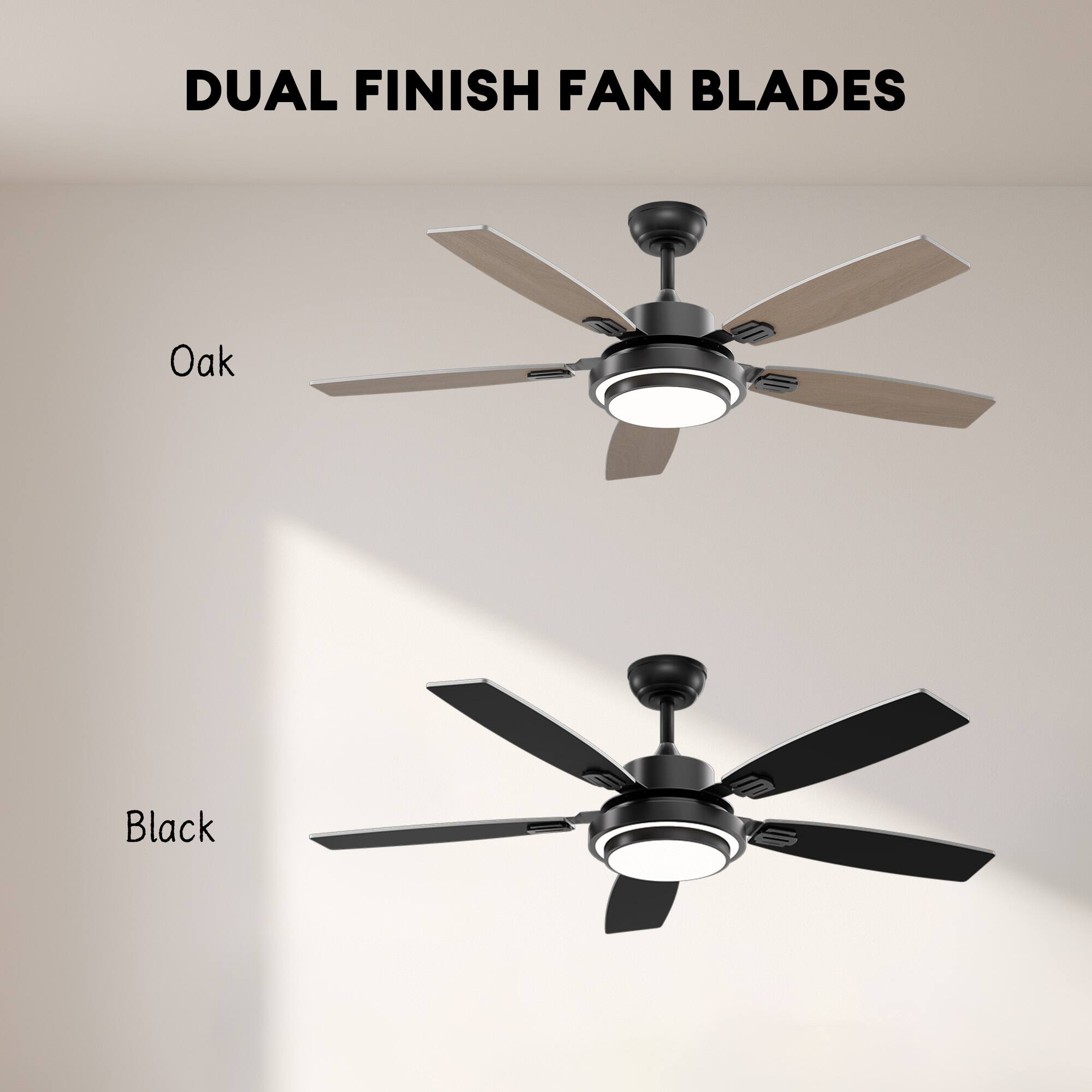 DUAL FINISH FAN BLADES

Oak

Black