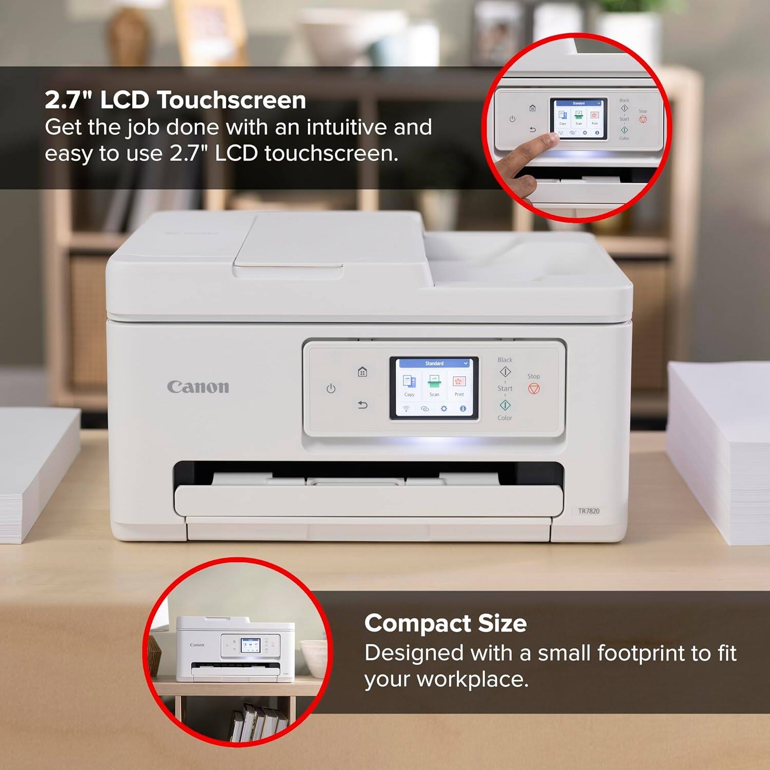 2.7" LCD Touchscreen  
Get the job done with an intuitive and easy to use 2.7" LCD touchscreen.  

Compact Size  
Designed with a small footprint to fit your workplace.
