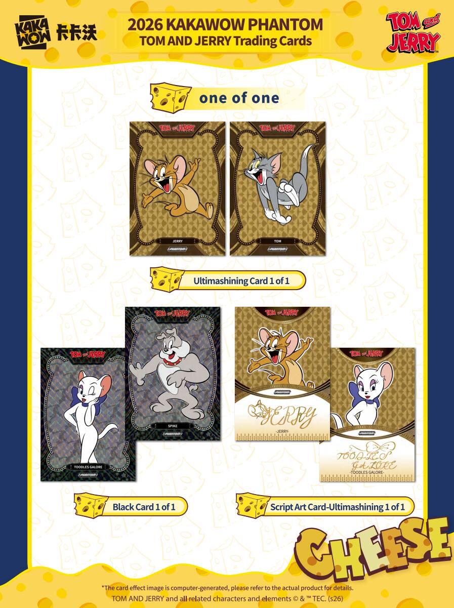 KAKA MOM 2026 KAKAWOW PHANTOM M AND JERRY Trading Cards TOM and JERRY one of one TOX UERRY TOM P JERRY ARST Tm - - Ultimashining Card 1 of 1 TOH UERRY TOA JEARY TOM JERRY TOM JTRRY SPIRE - ERRY JESRY TOOLId POUELES SALORE GALORE TOOOLES GALORE - Black Card 1 of 1 Script Art Card-Ultimashining 1 of 1 CHEESE "The card effect image is computer-generated, please refer to the actual product for details. TOM AND JERRY and all related characters and elements & TEC. (s26)