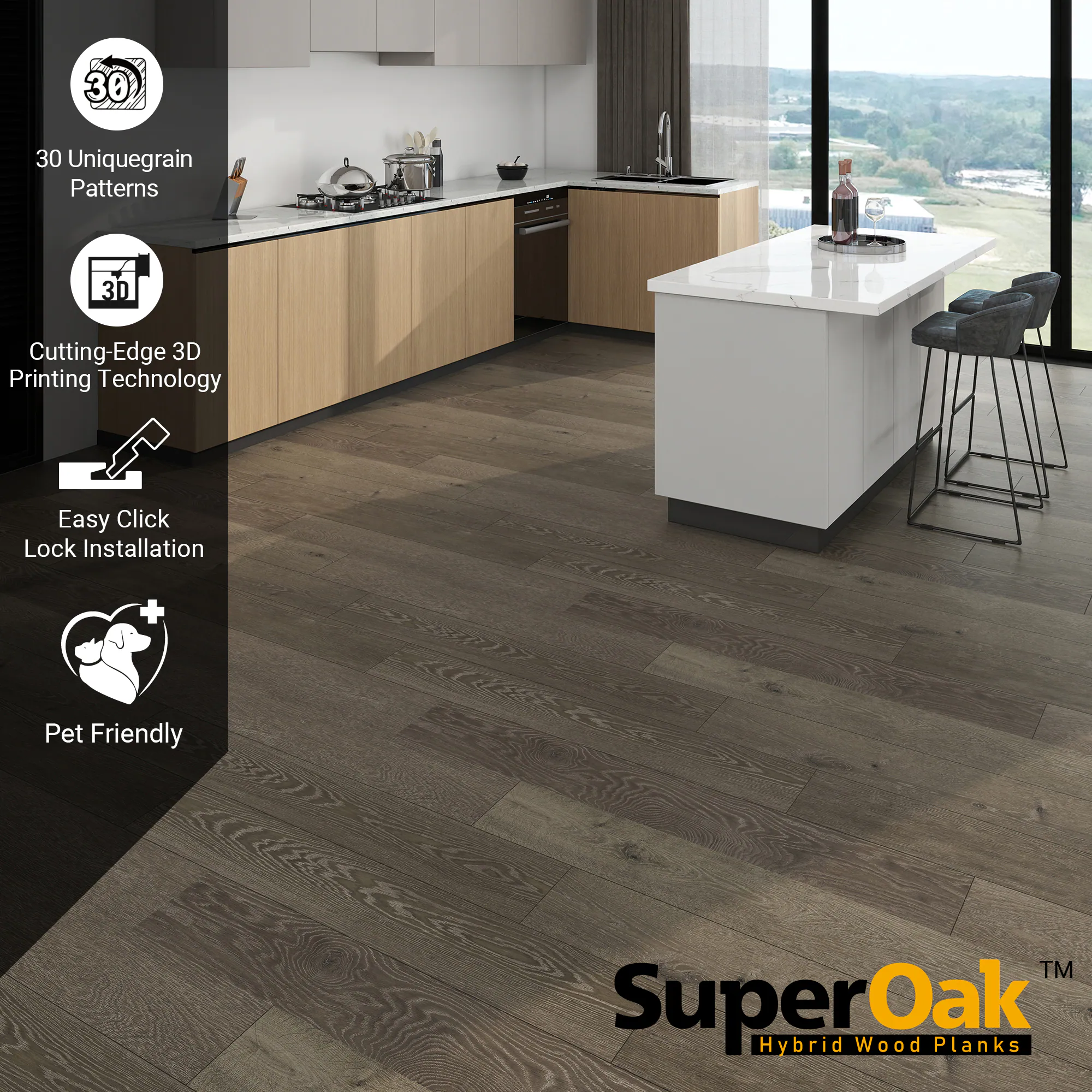 30 Uniquegrain Patterns  
Cutting-Edge 3D Printing Technology  
Easy Click Lock Installation  
Pet Friendly  

SuperOak  
Hybrid Wood Planks